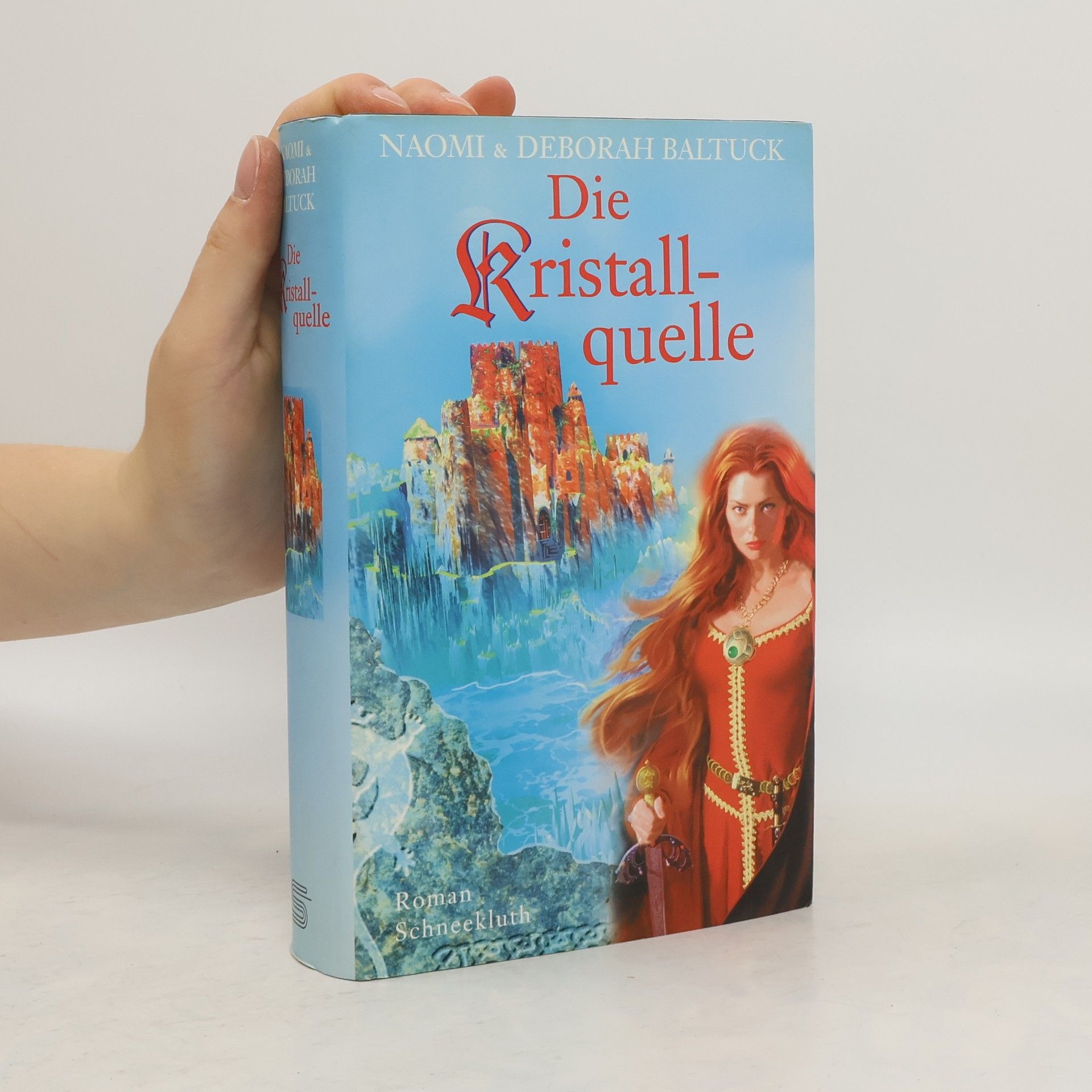 Naomi Baltuck Die Kristallquelle. Roman