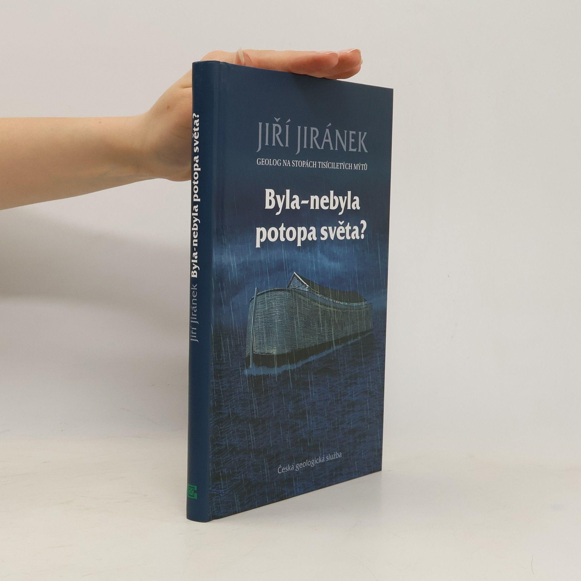 Jiří Jiránek Byla-nebyla potopa světa? : geolog na stopách tisíciletých mýtů