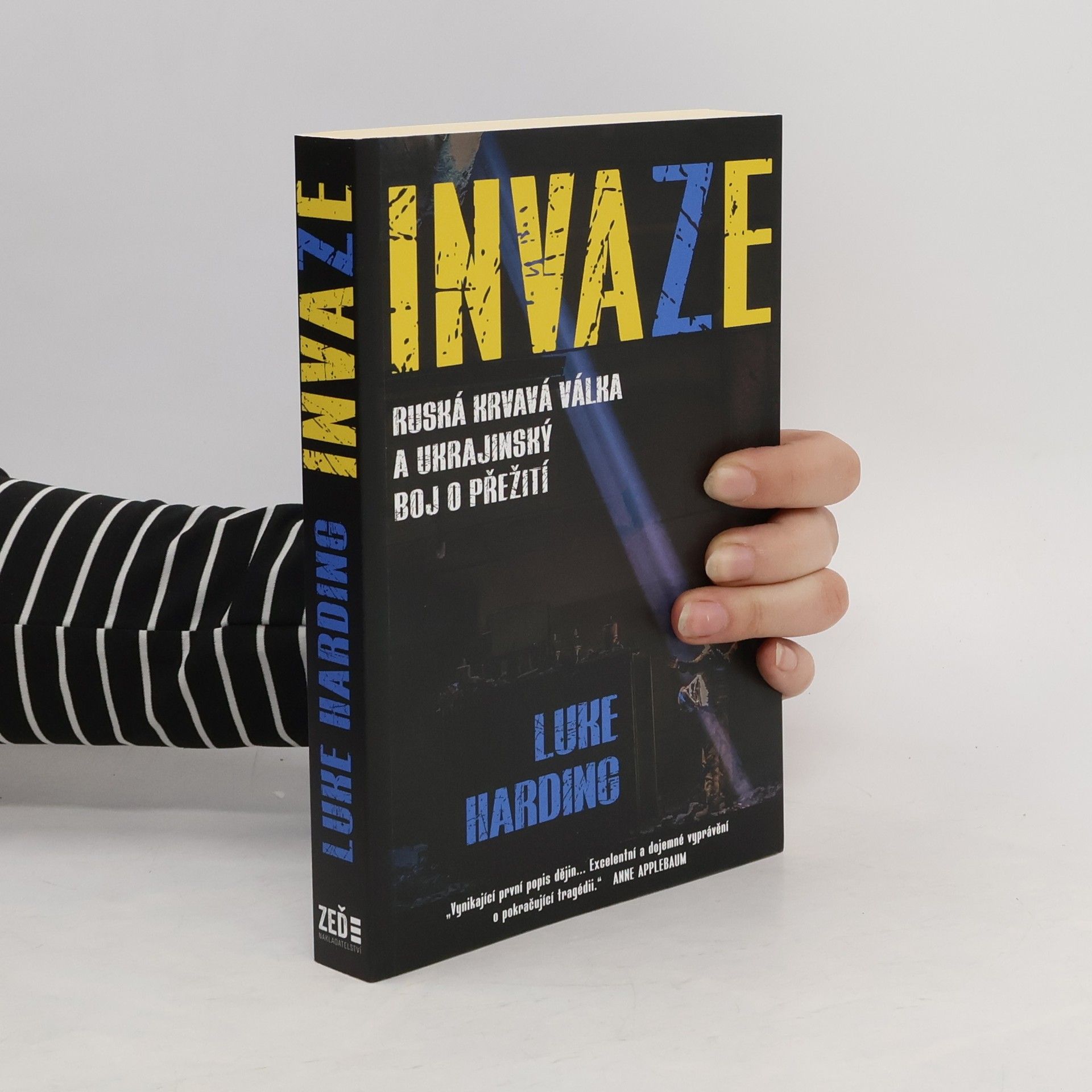 Luke Harding Invaze. Ruská krvavá válka a ukrajinský boj o přežití.