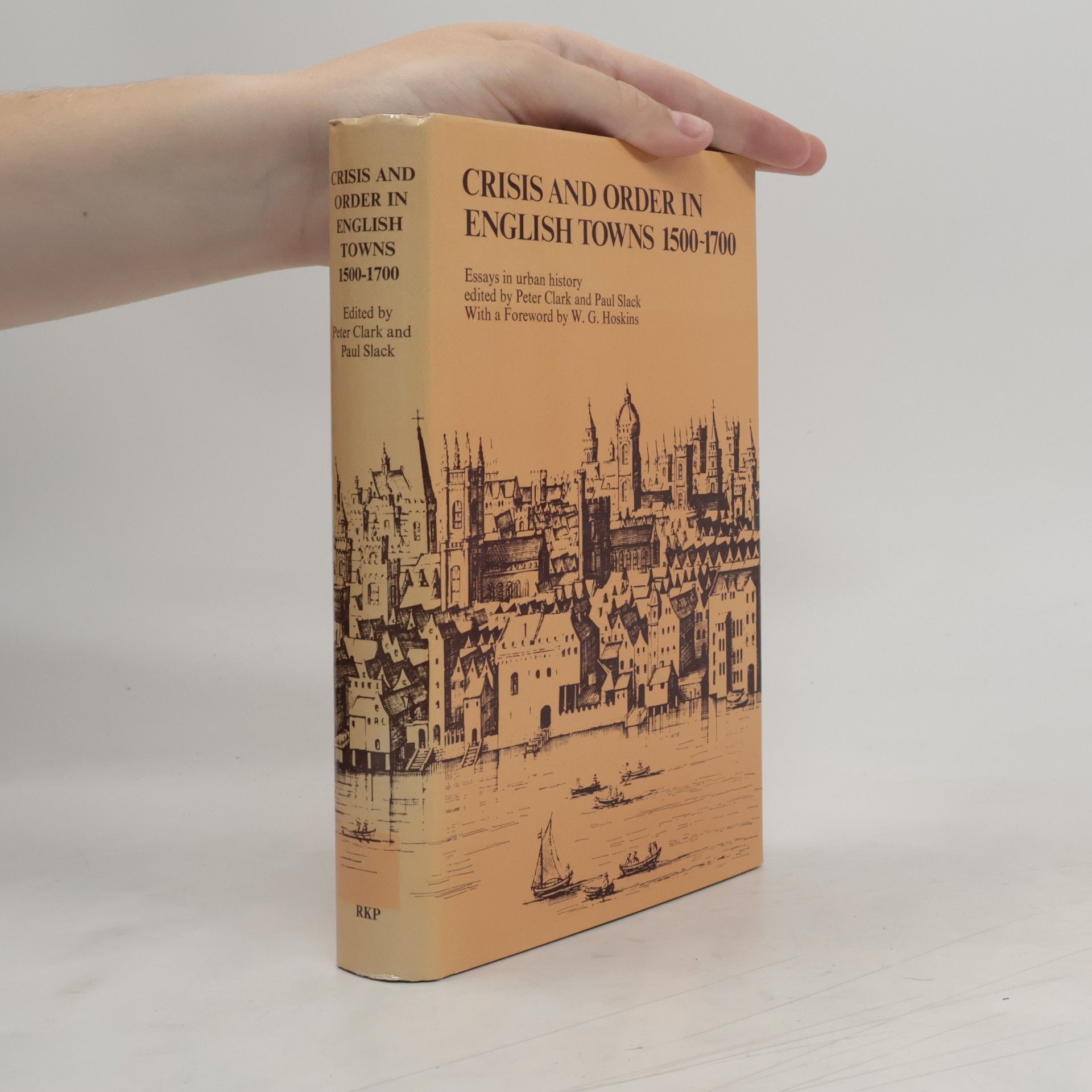 Peter Clark Crisis and order in English towns, 1500-1700