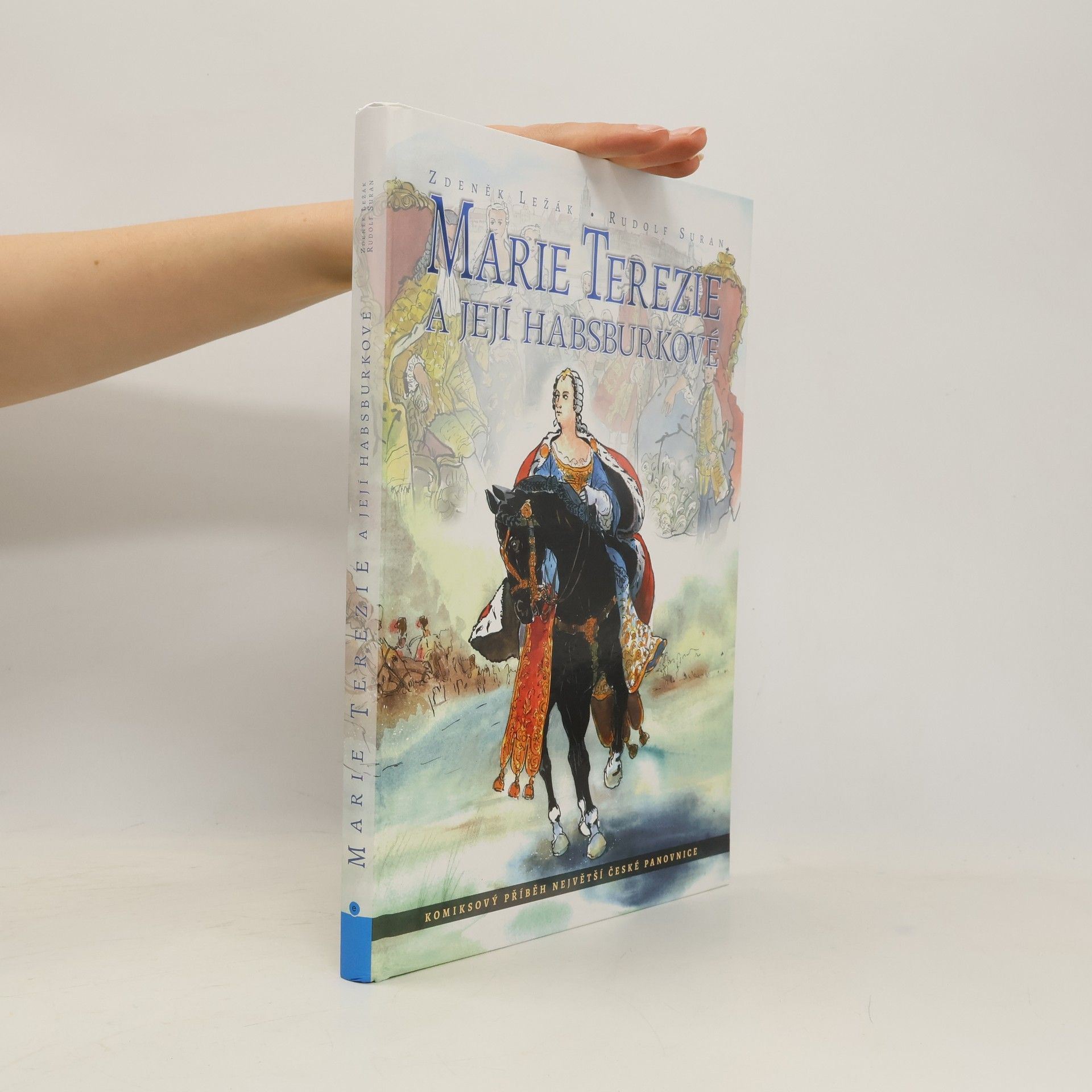 Zdeněk Ležák Marie Terezie a její Habsburkové