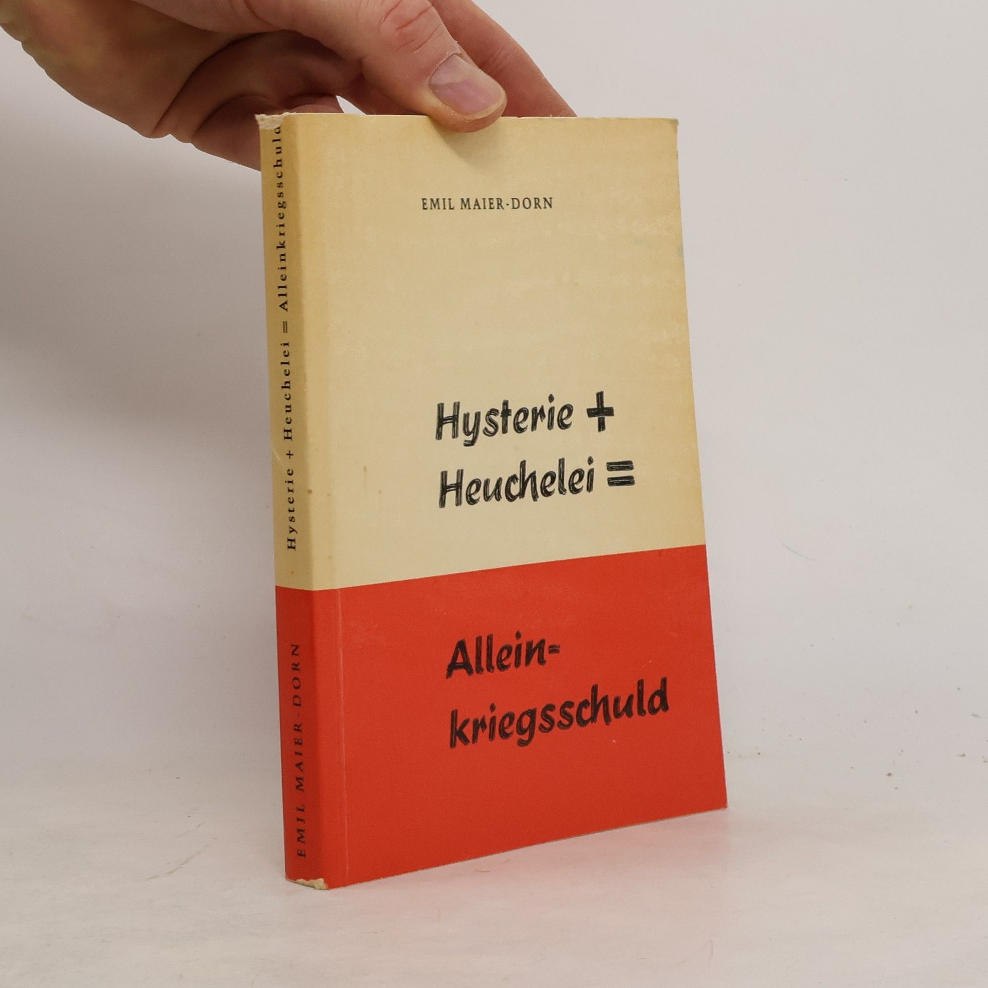 Emil Maier-Dorn Hysterie +Heuchelei = Allein Kriegsschuld