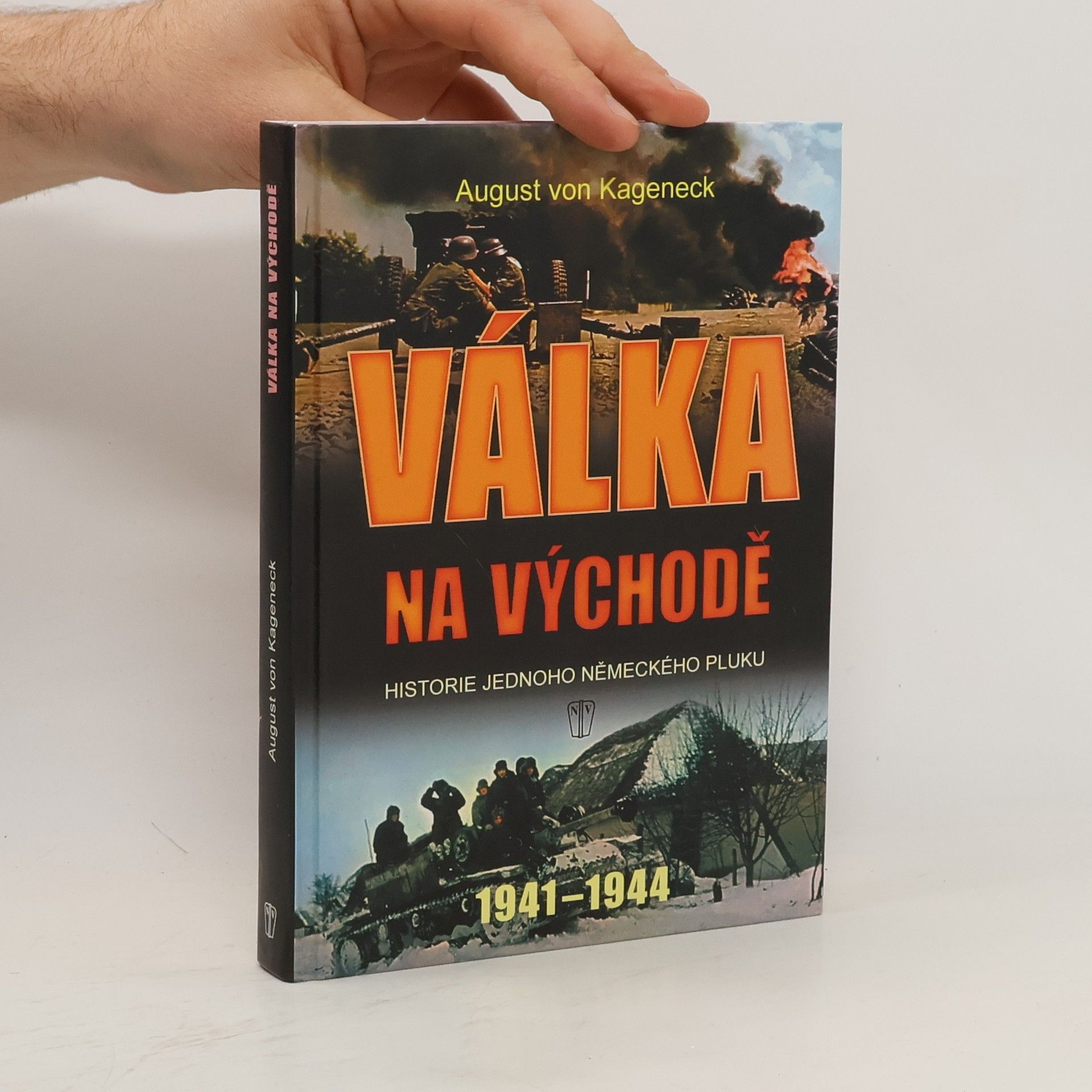 August Graf Kageneck Válka na východě : historie jednoho německého pluku 1941-1945