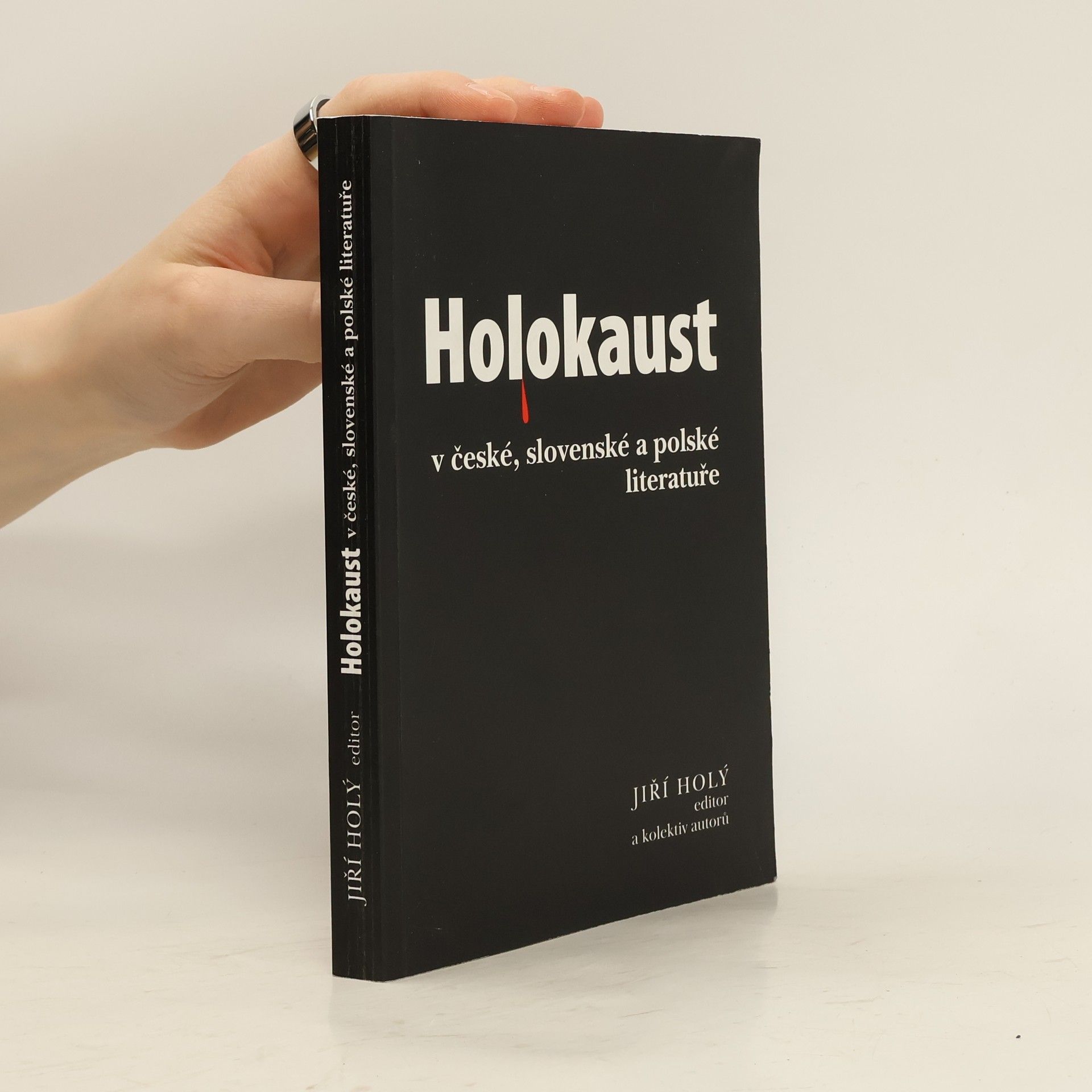 Jiří Holý Holokaust - šoa - zagłada v české, slovenské a polské literatuře