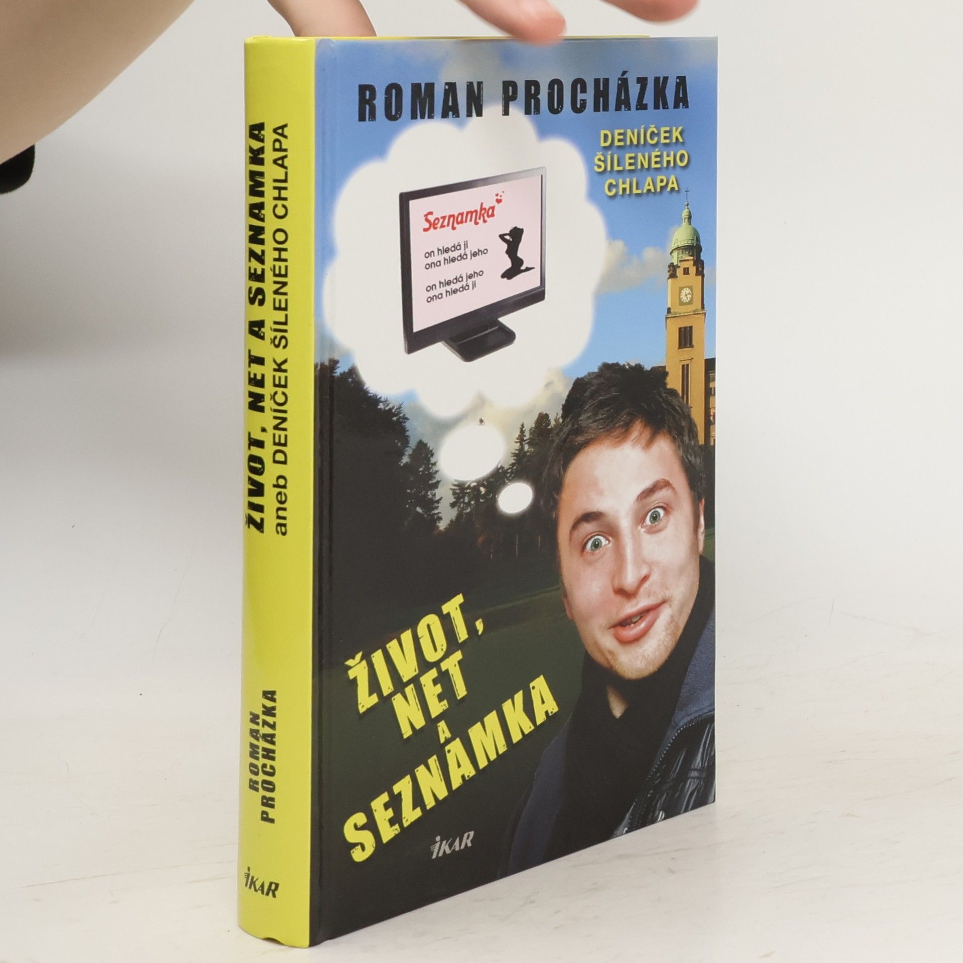 Roman Procházka Život, net a seznamka aneb Deníček šíleného chlapa
