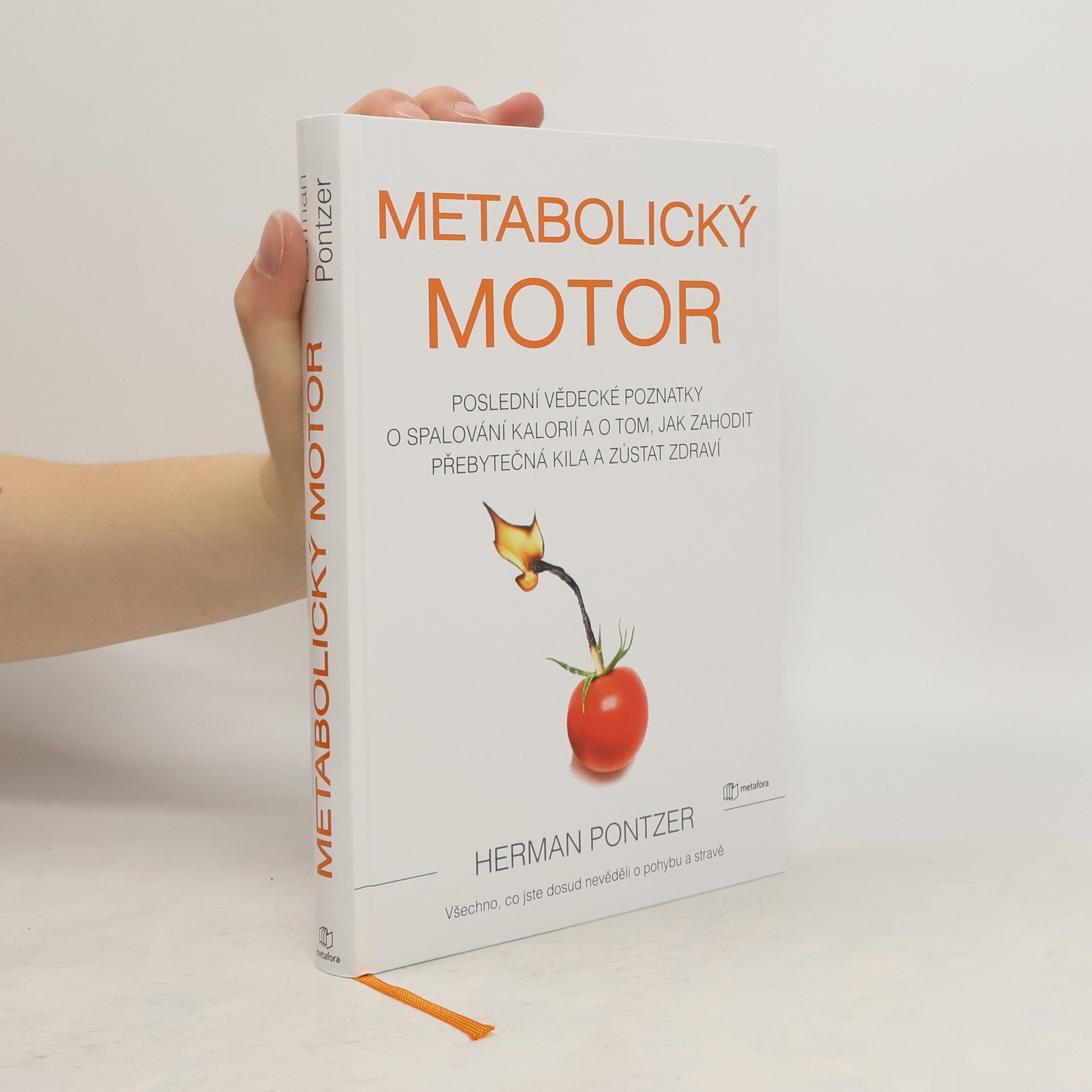 Herman Pontzer Metabolický motor : poslední vědecké poznatky o spalování kalorií a o tom, jak zahodit přebytečná kila a zůstat zdraví
