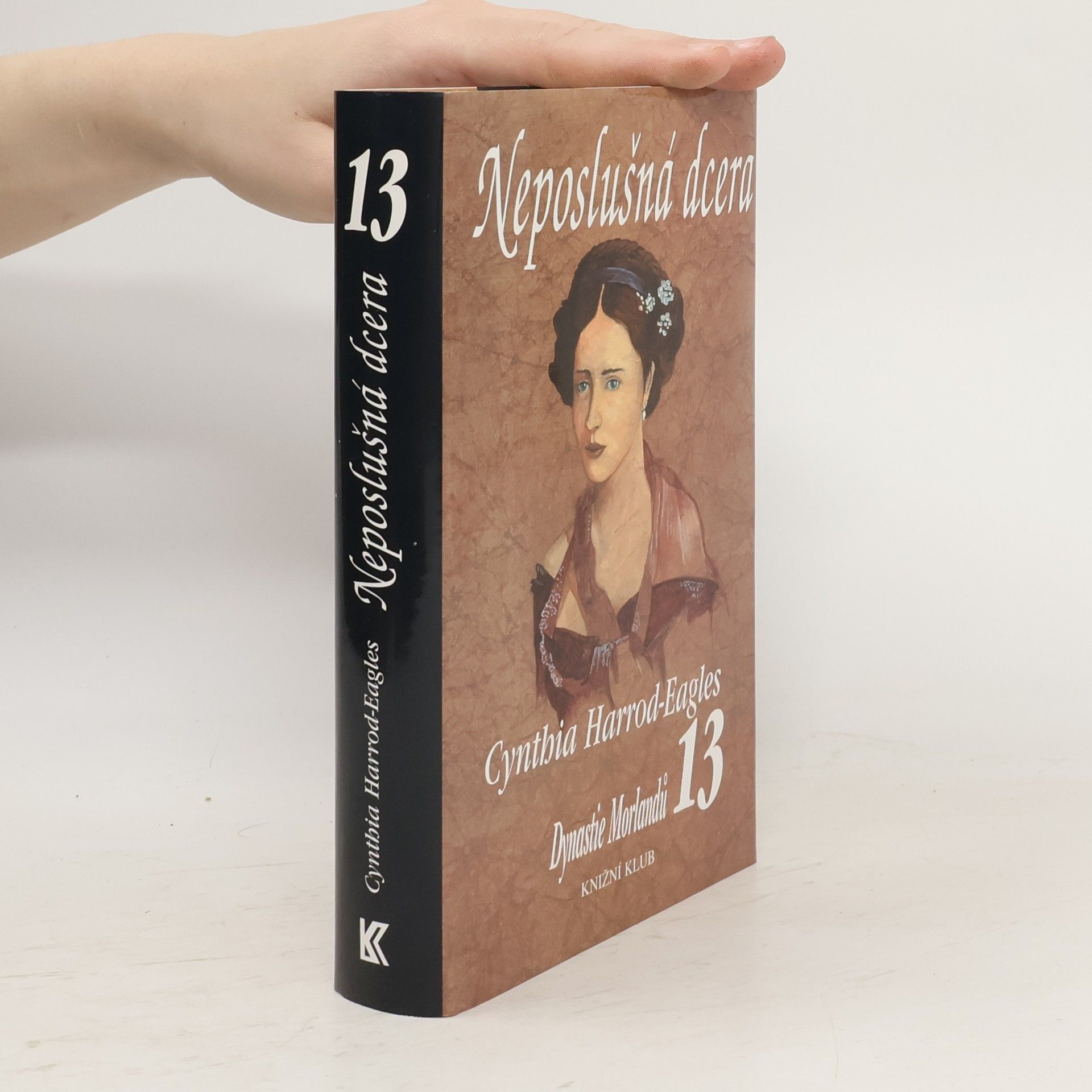Cynthia Harrod-Eagles Neposlušná dcera. Dynastie Morlandů. 13. díl