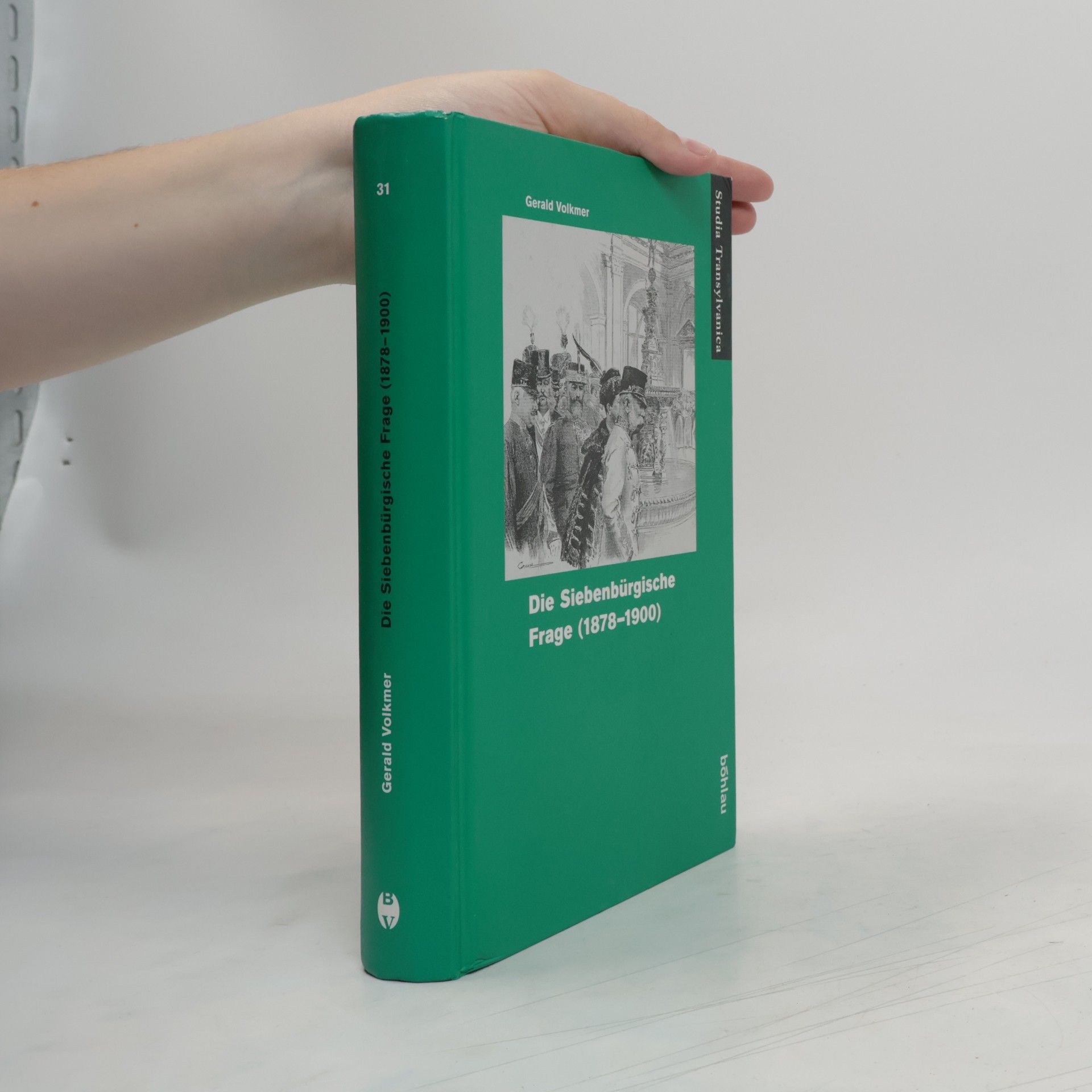 Gerald Volkmer Die Siebenbürgische Frage 1878 - 1900