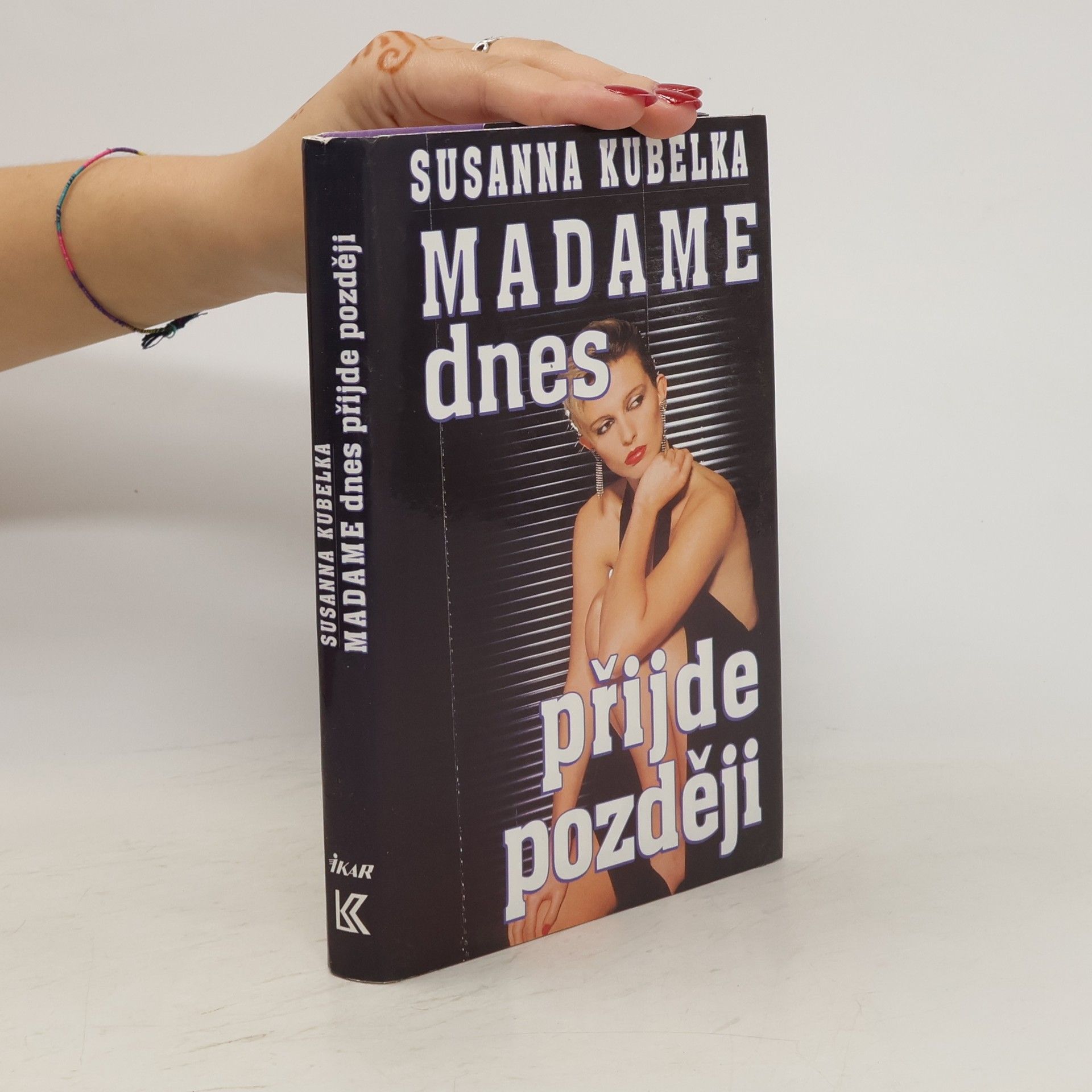 Susanna Kubelka Madame dnes přijde později