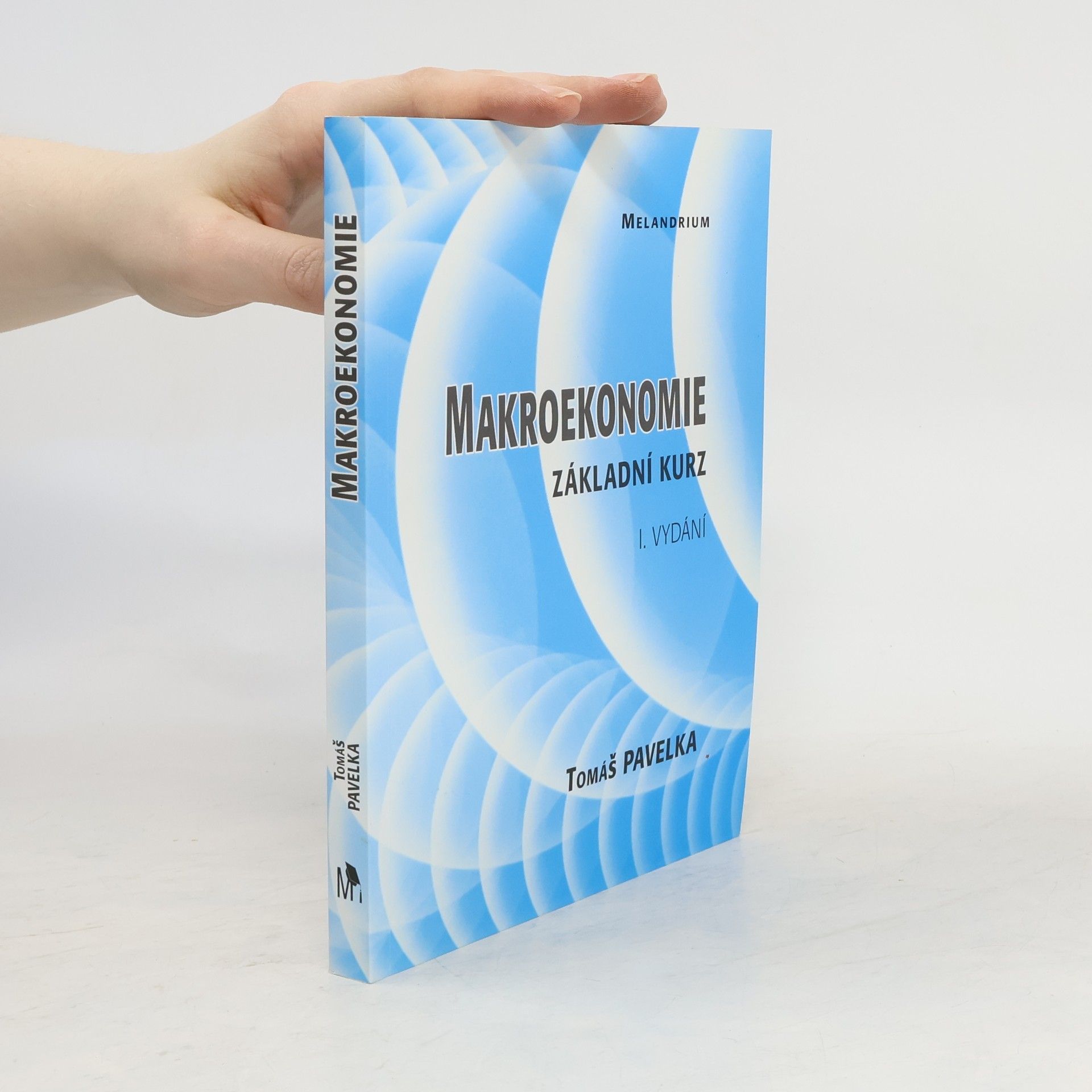 Tomáš Pavelka Makroekonomie : základní kurz