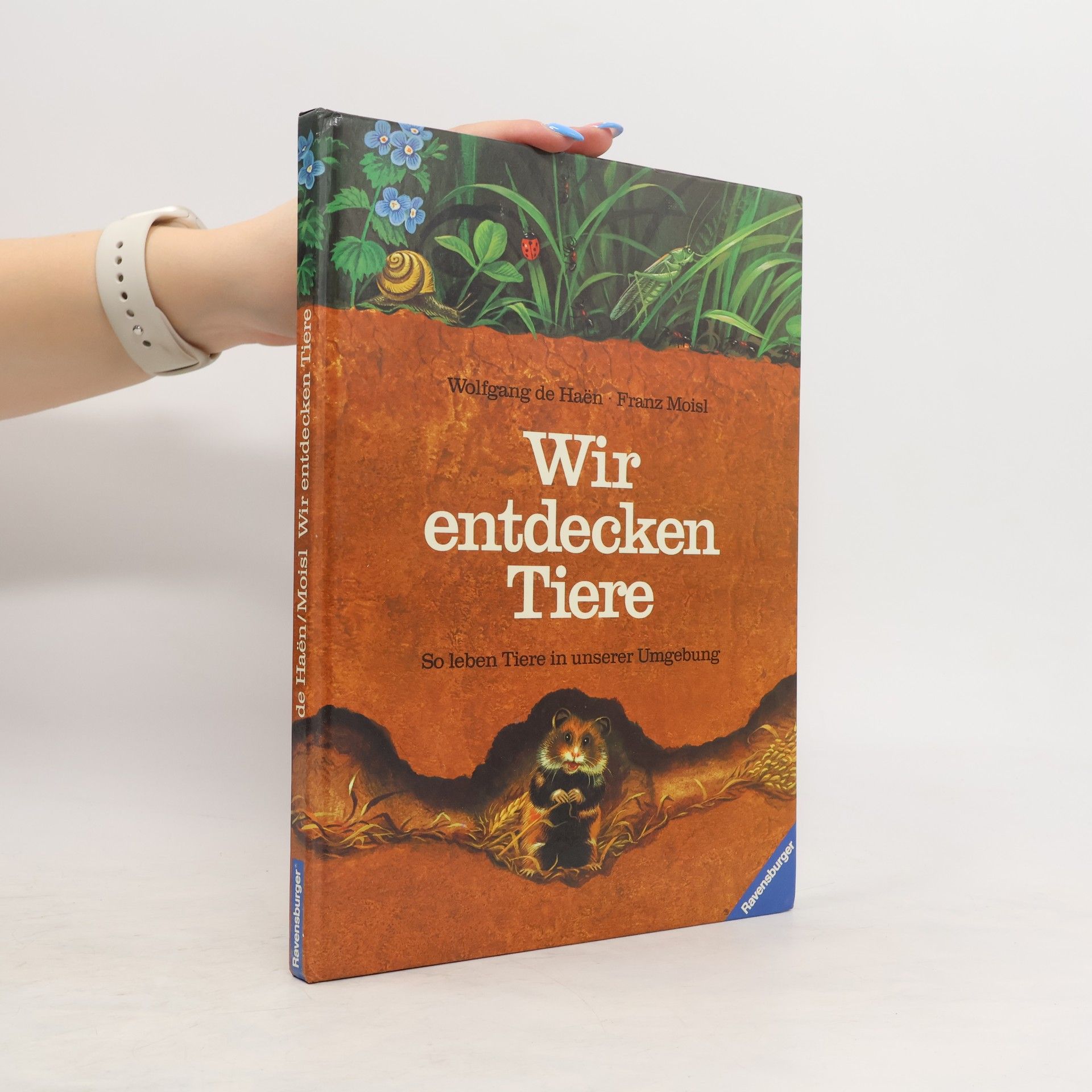 Wolfgang de Haen Wir entdecken Tiere