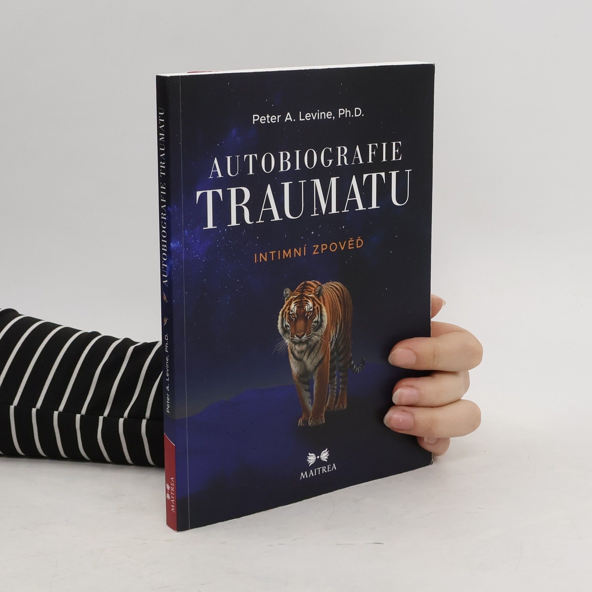 Peter A. Levine Autobiografie traumatu. Intimní zpověď