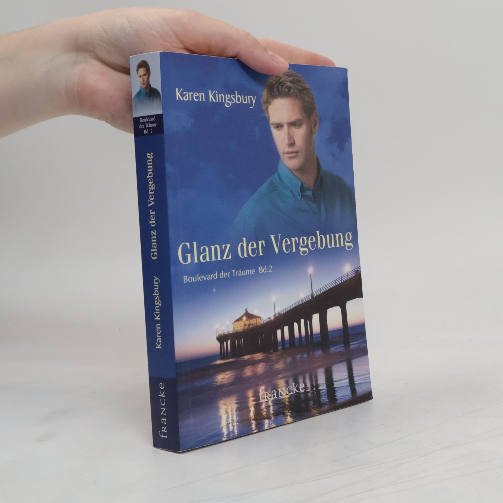 Karen Kingsbury Glanz der Vergebung. Boulevard der Träume