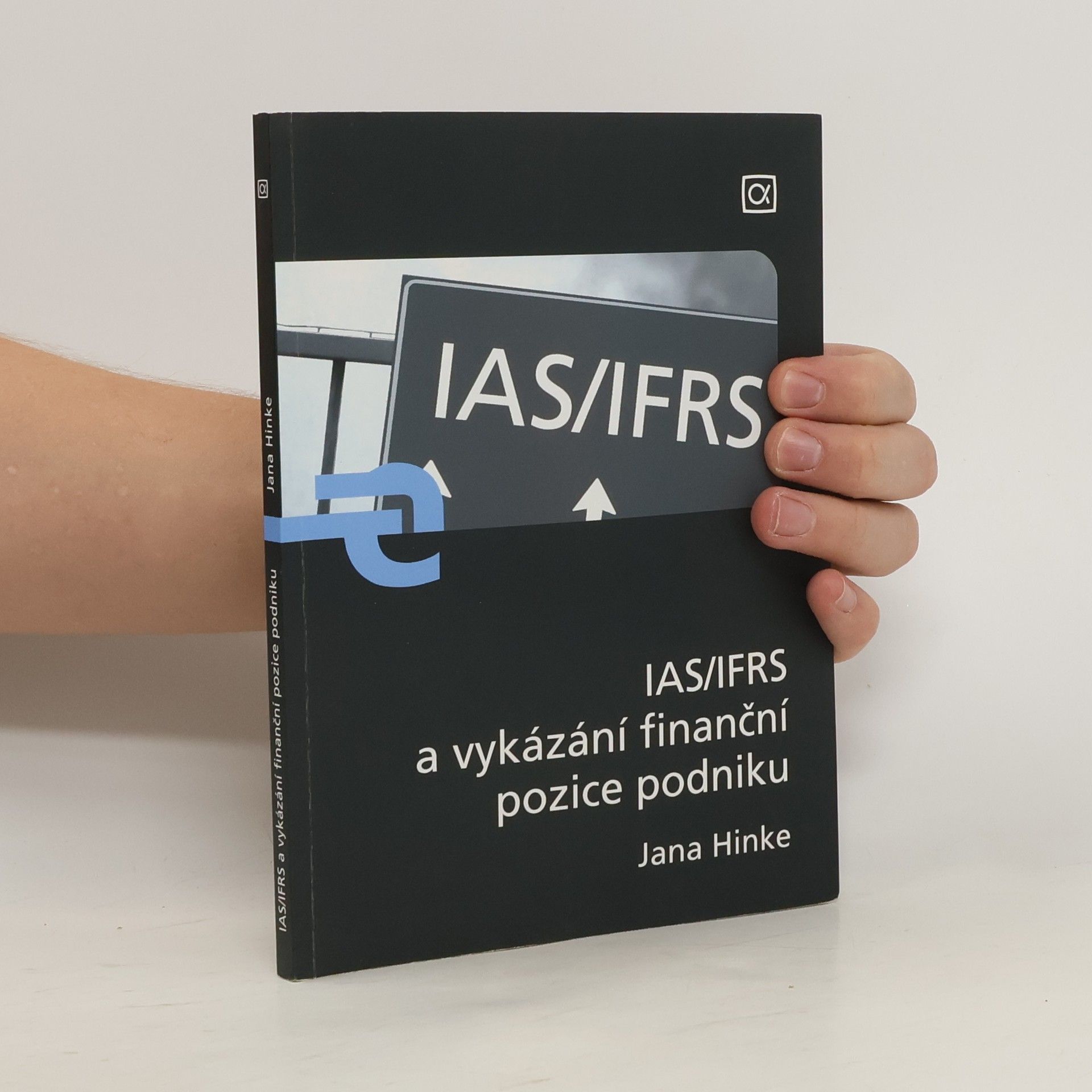 Jana Hinke IAS/IFRS a vykázání finanční pozice podniku