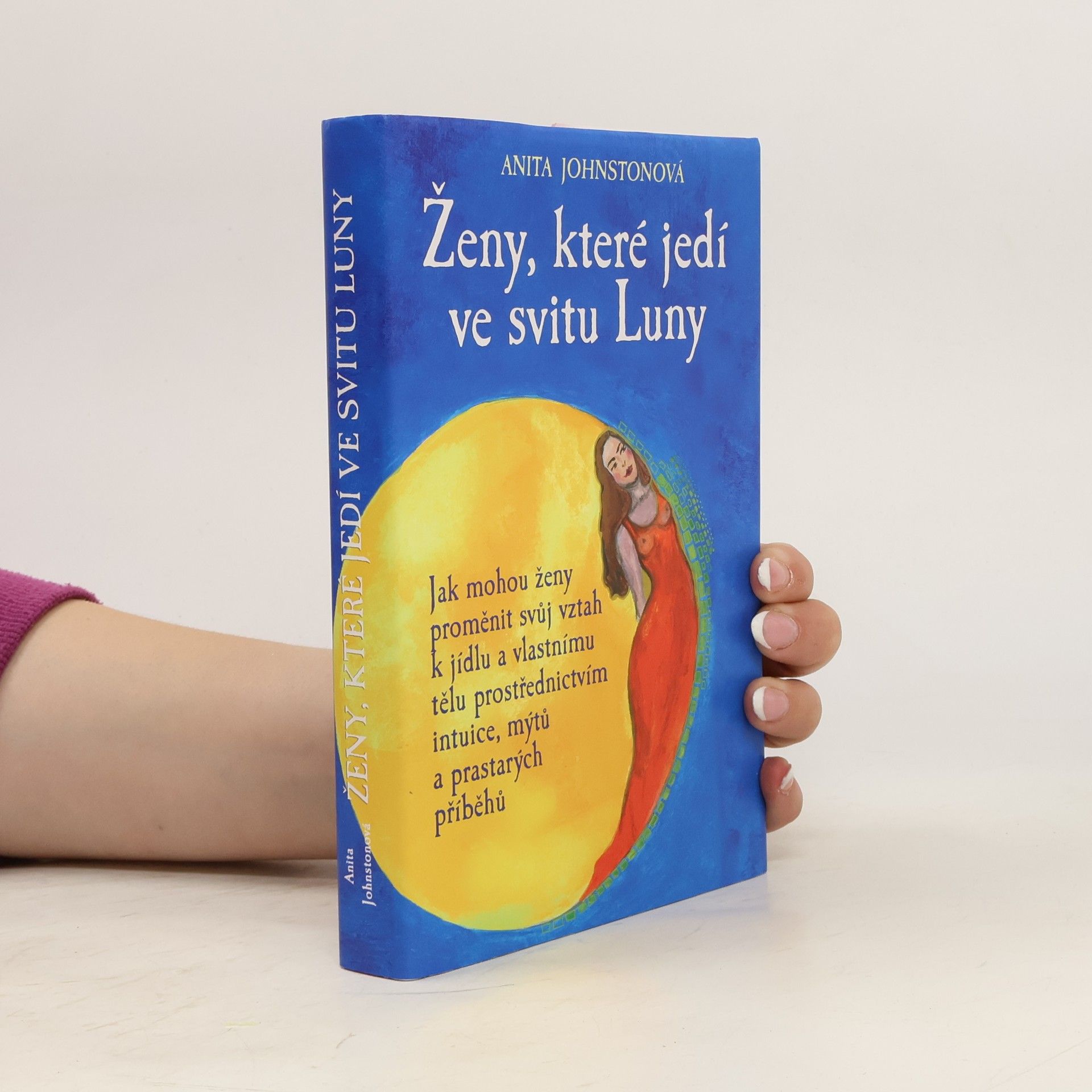 Anita Johnston Ženy, které jedí ve svitu Luny