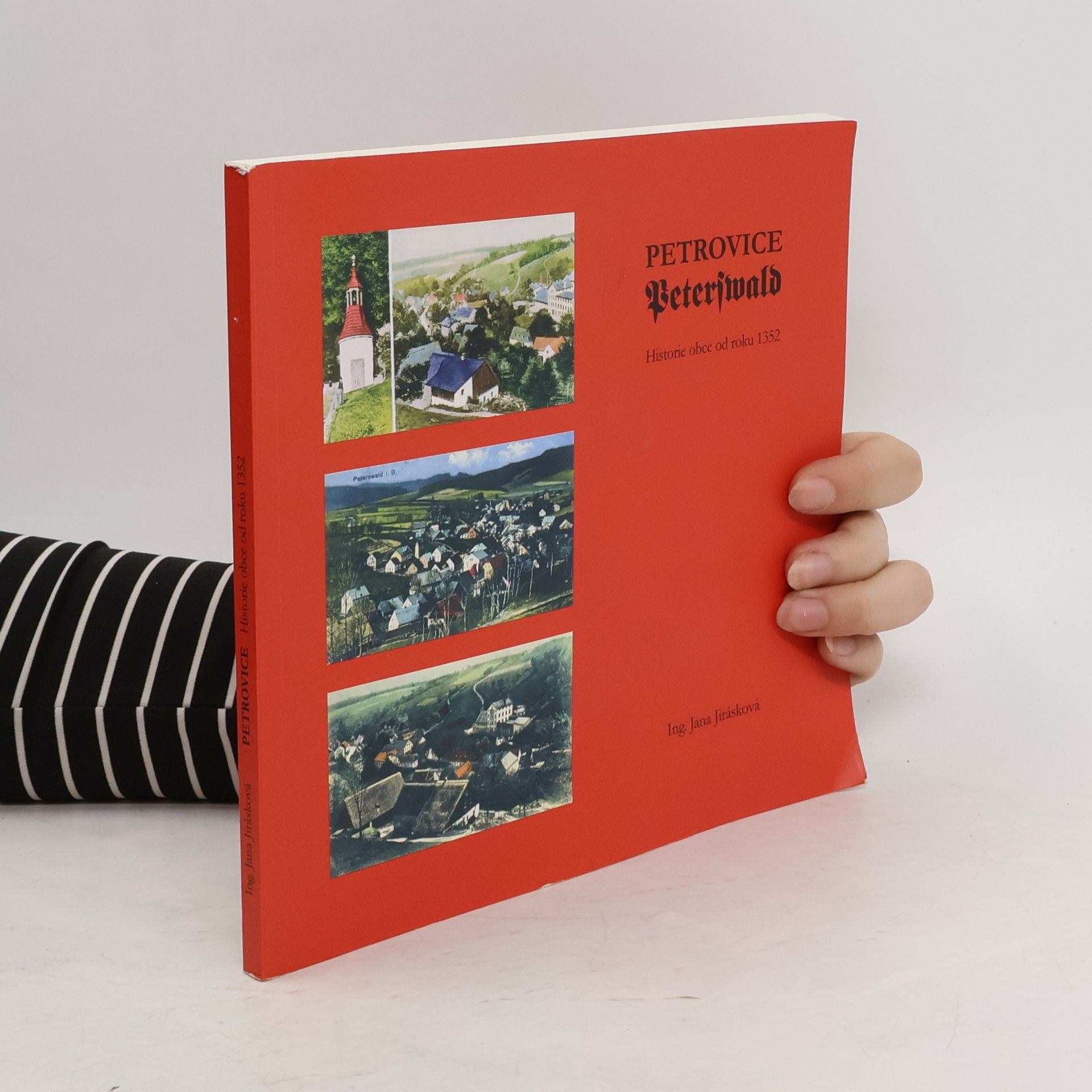 Jana Jirásková Petrovice. Peterswald. Historie obce od roku 1352