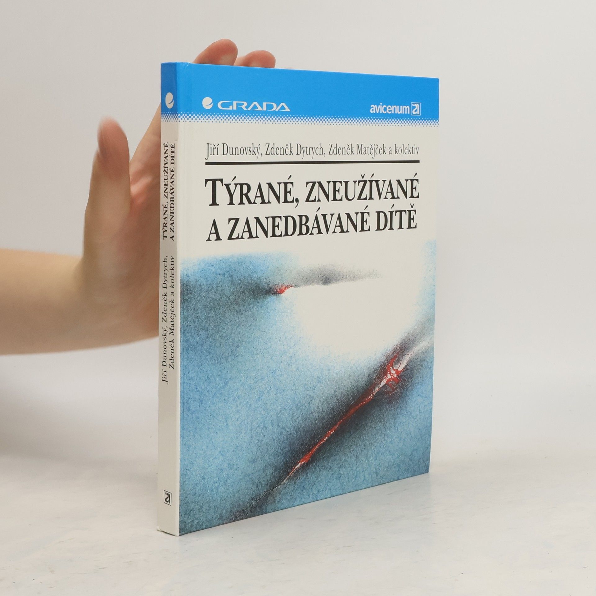 Zdeněk Matějček Týrané, zneužívané a zanedbávané dítě