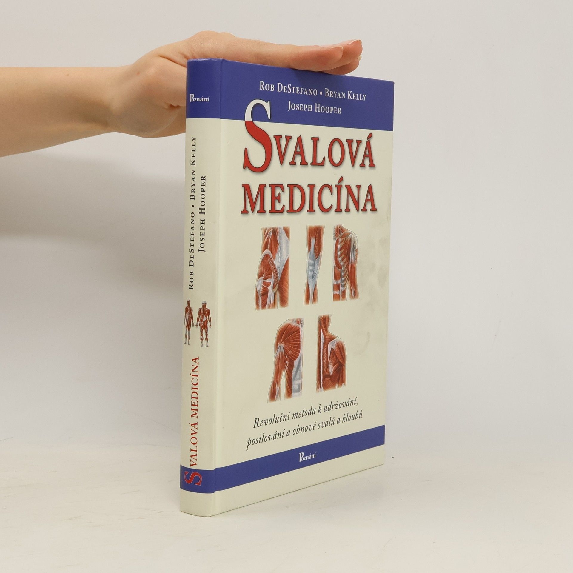 Rob DeStefano Svalová medicína: Revoluční metoda k udržování, posilování a obnově svalů a kloubů