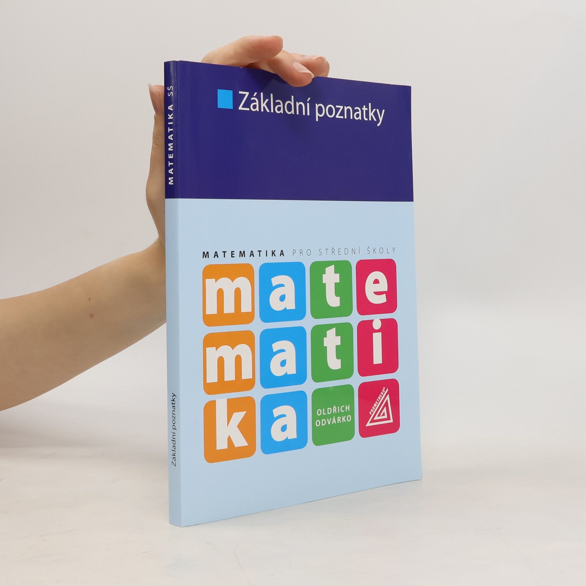 Oldřich Odvárko Matematika pro střední školy. Základní poznatky