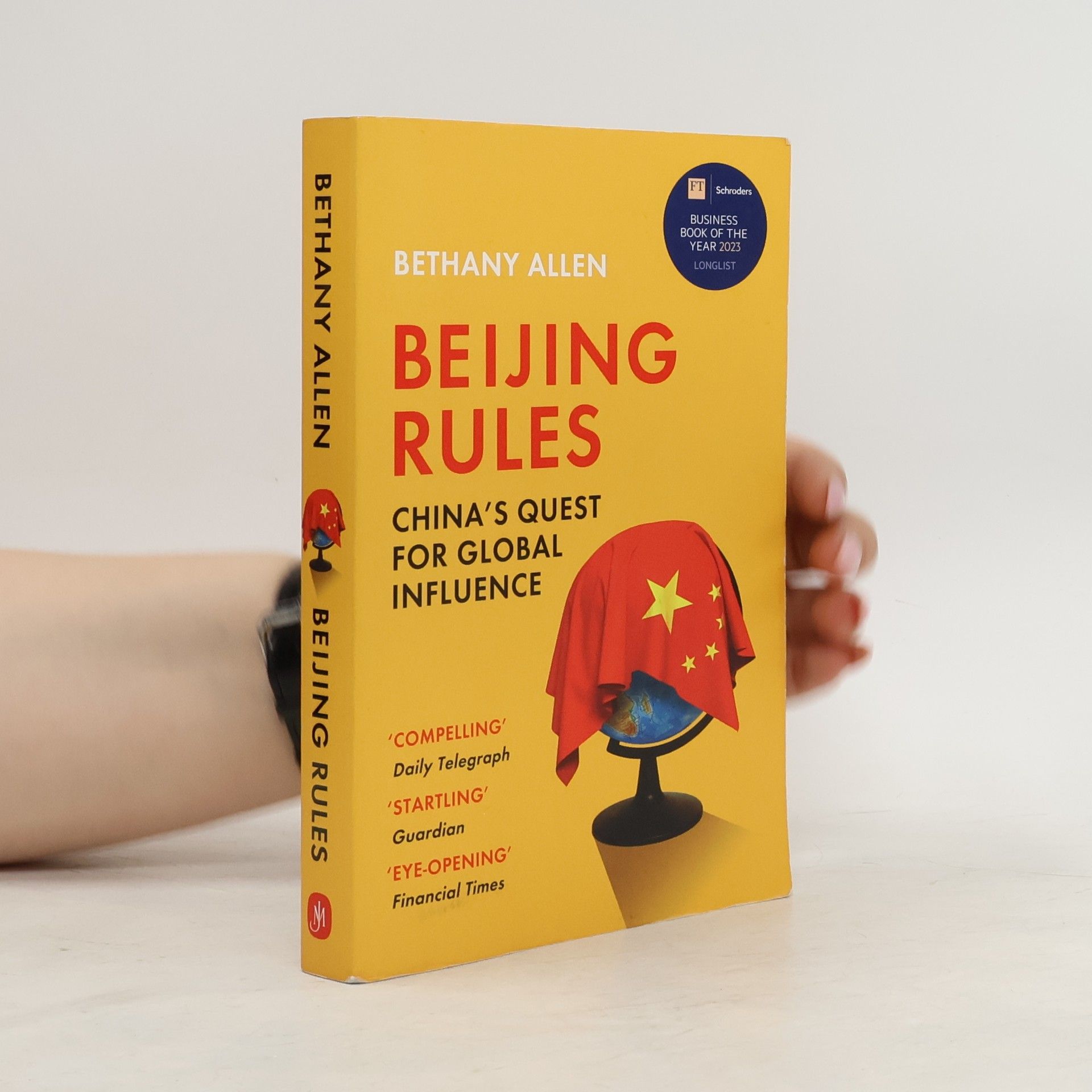 Bethany Allen Beijing Rules: China´s Quest for Global Influence