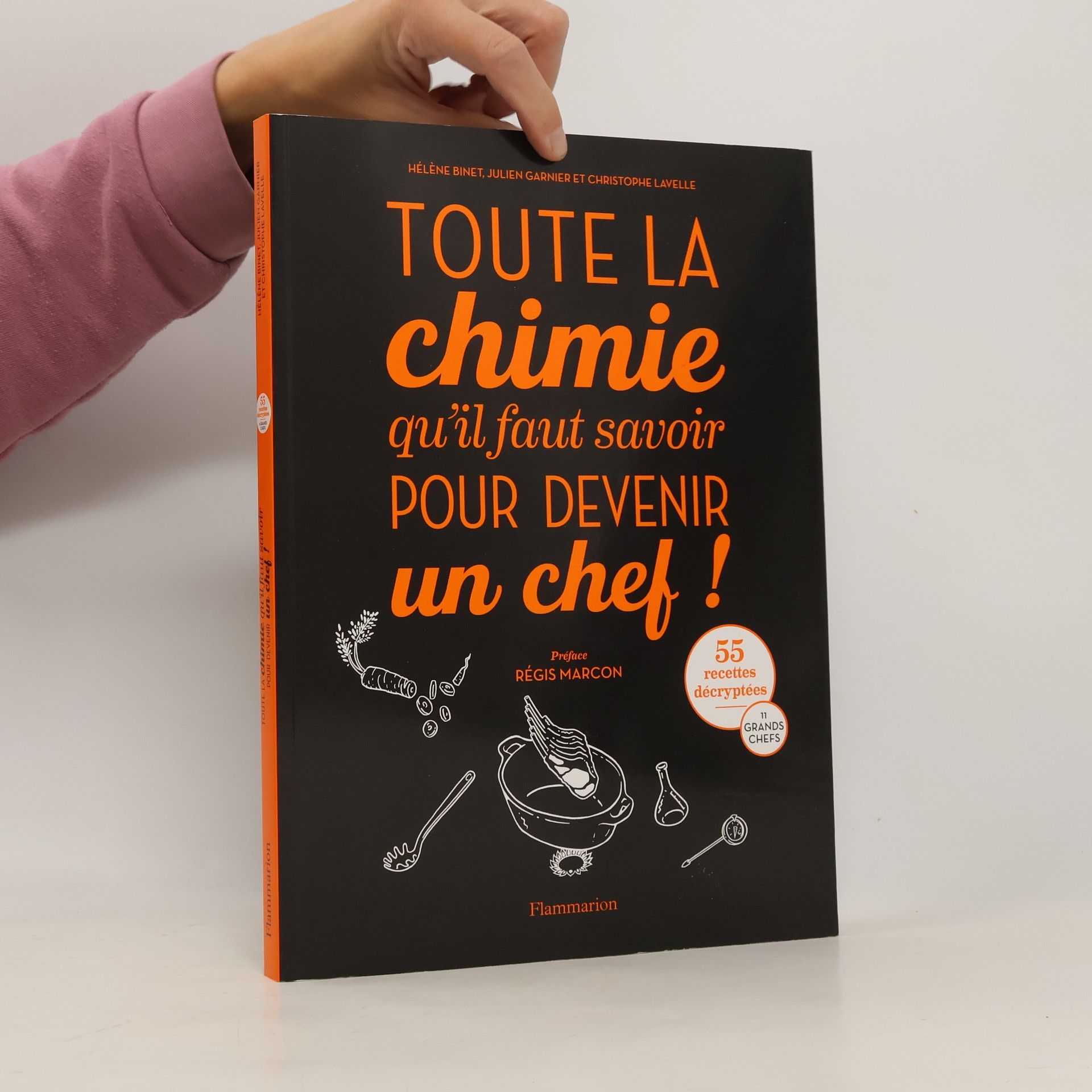 Hélene Binet Toute la chimie qu'il faut savoir pour devenir un chef !