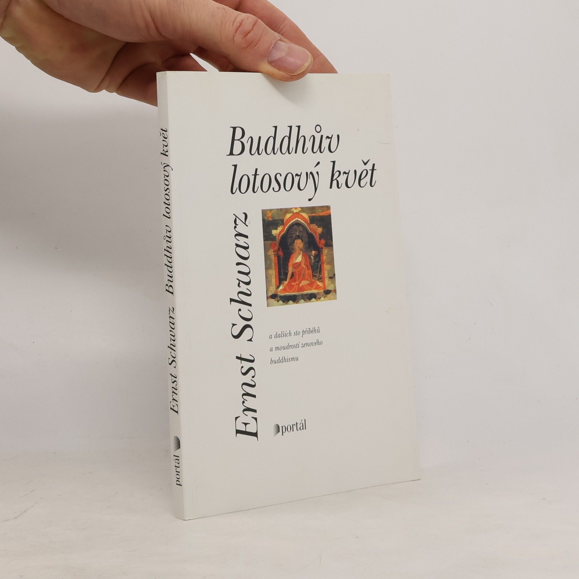 Ernst Schwarz Buddhův lotosový květ a dalších sto příběhů a moudrostí zenového buddhismu