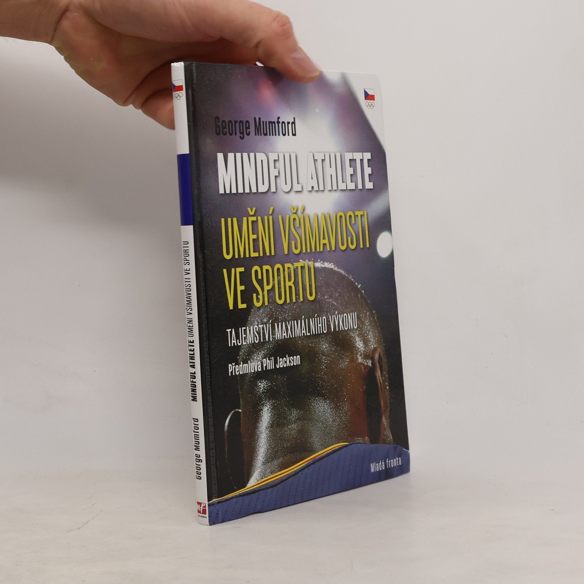 George Mumford Mindful athlete - umění všímavosti ve sportu : tajemství maximálního výkonu