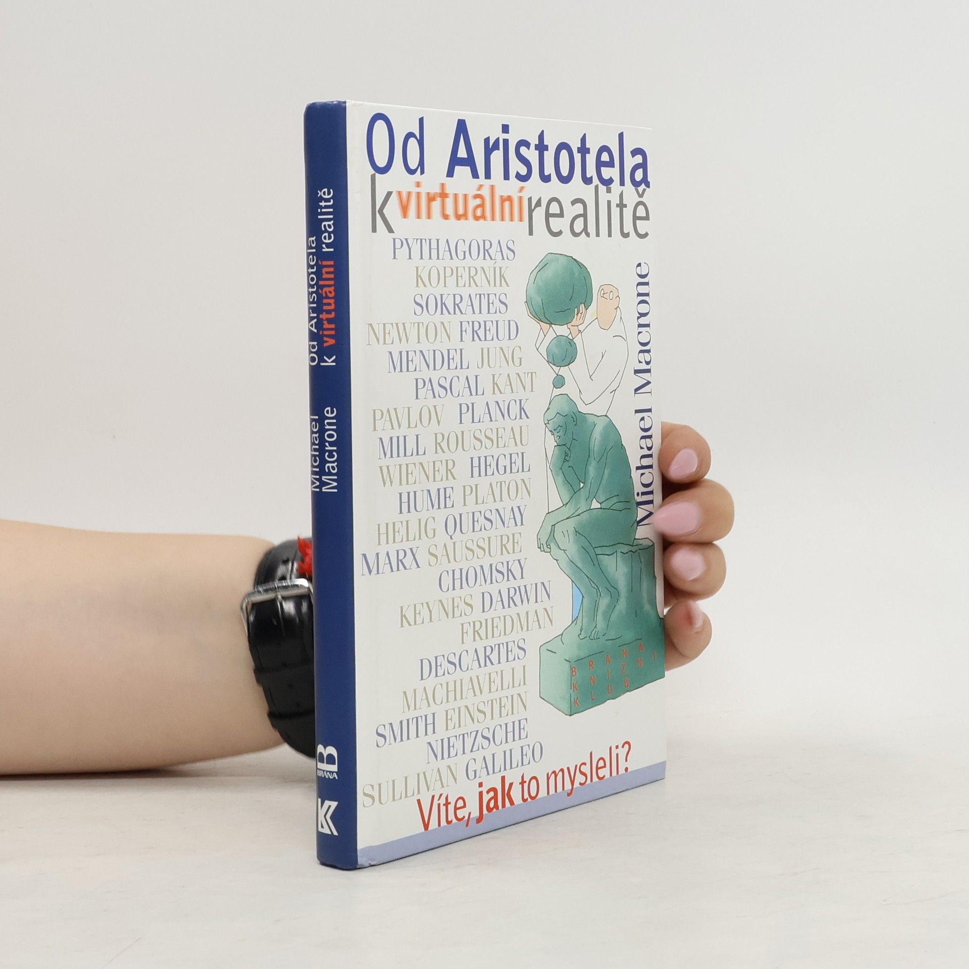 Michael Macrone Od Aristotela k virtuální realitě. Víte, jak to mysleli?