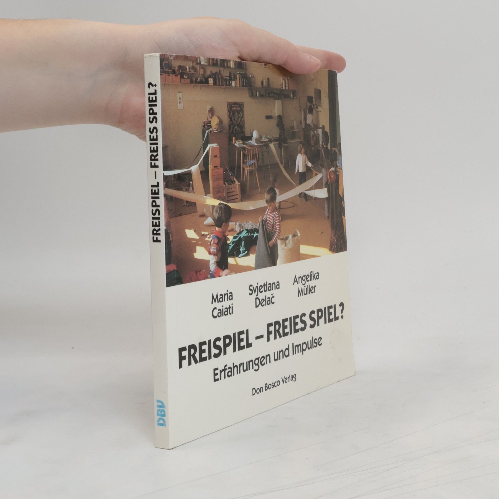 Maria Caiati Freispiel - freies Spiel?