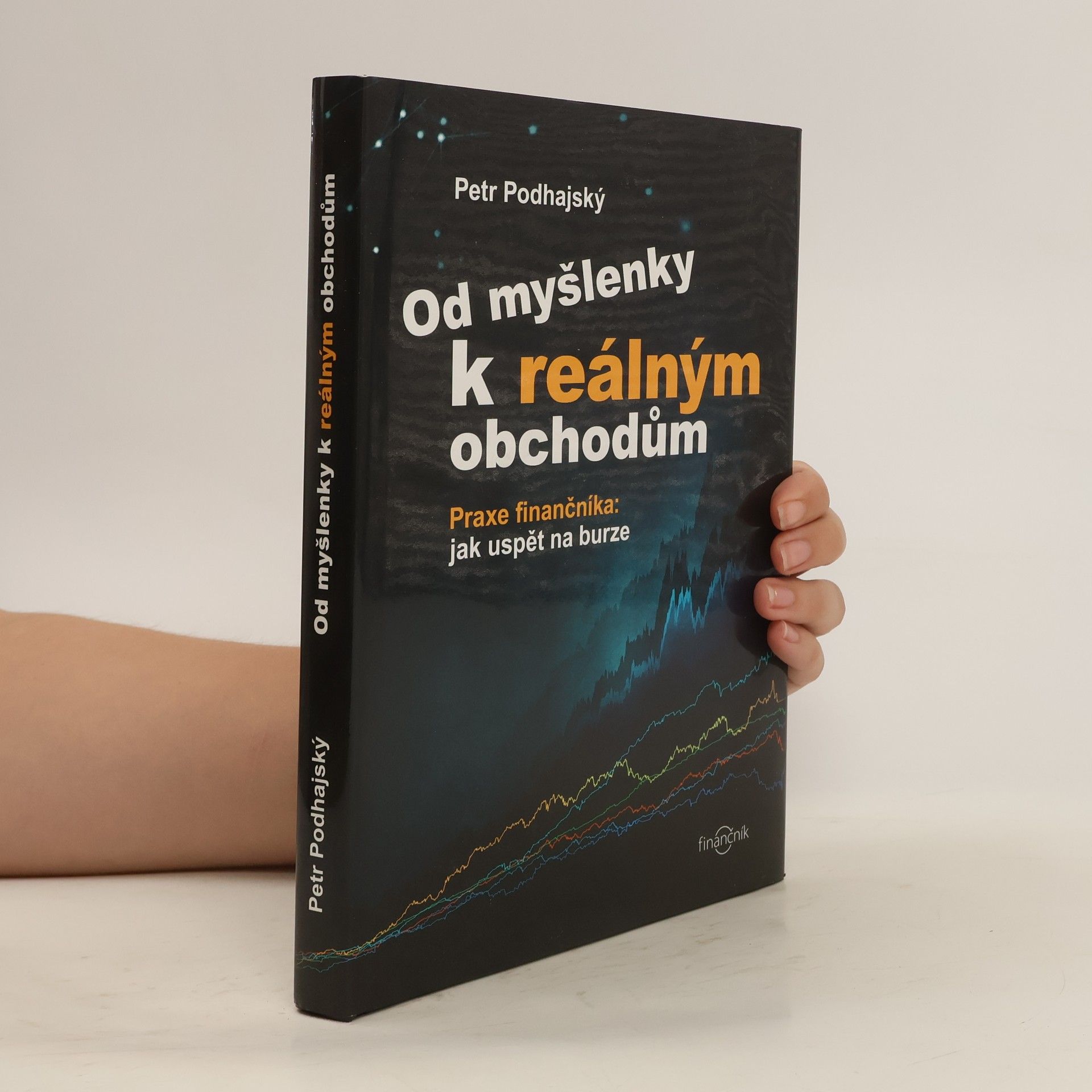 Petr Podhajský Od myšlenky k reálným obchodům