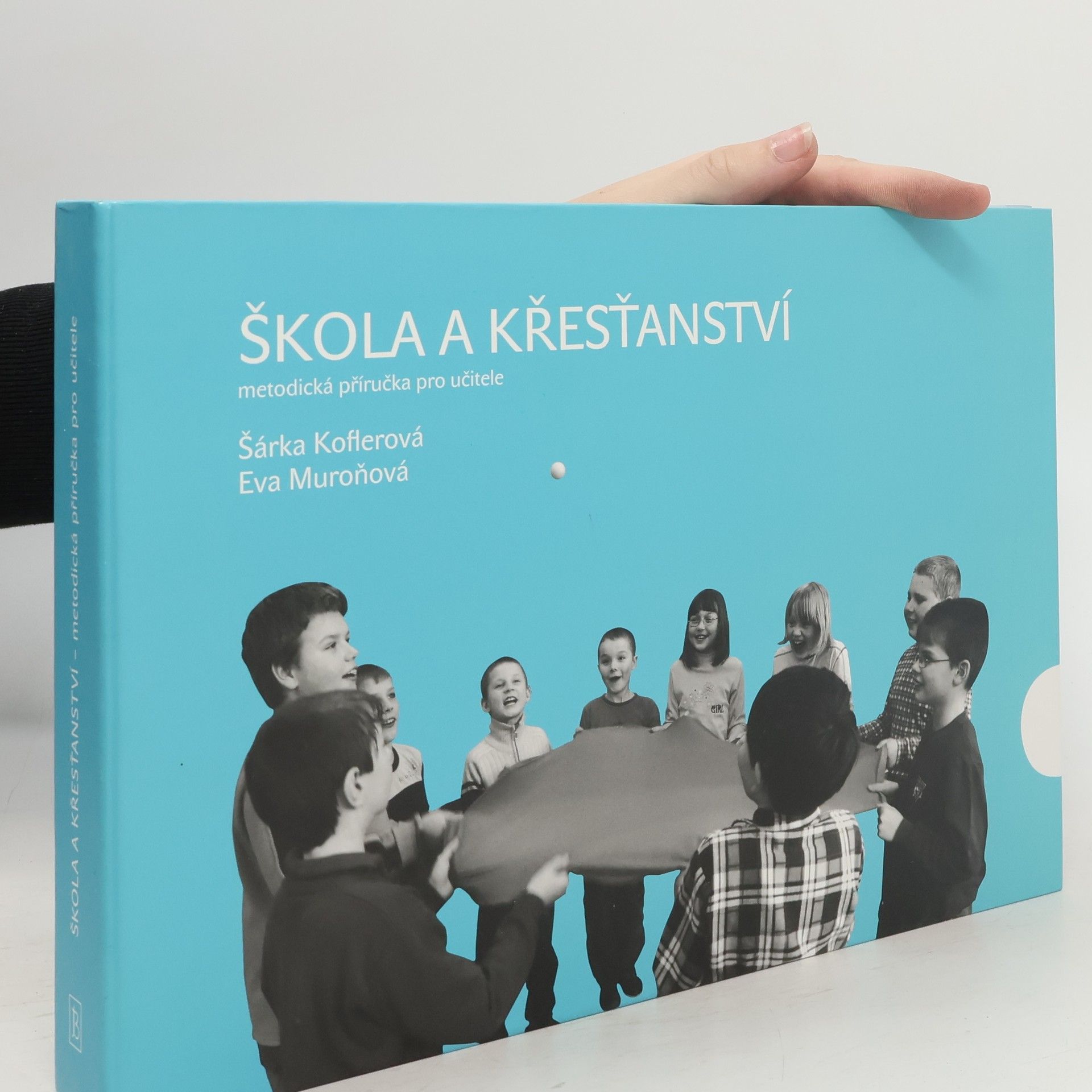 Šárka Koflerová Škola a křesťanství. Metodická příručka pro učitele