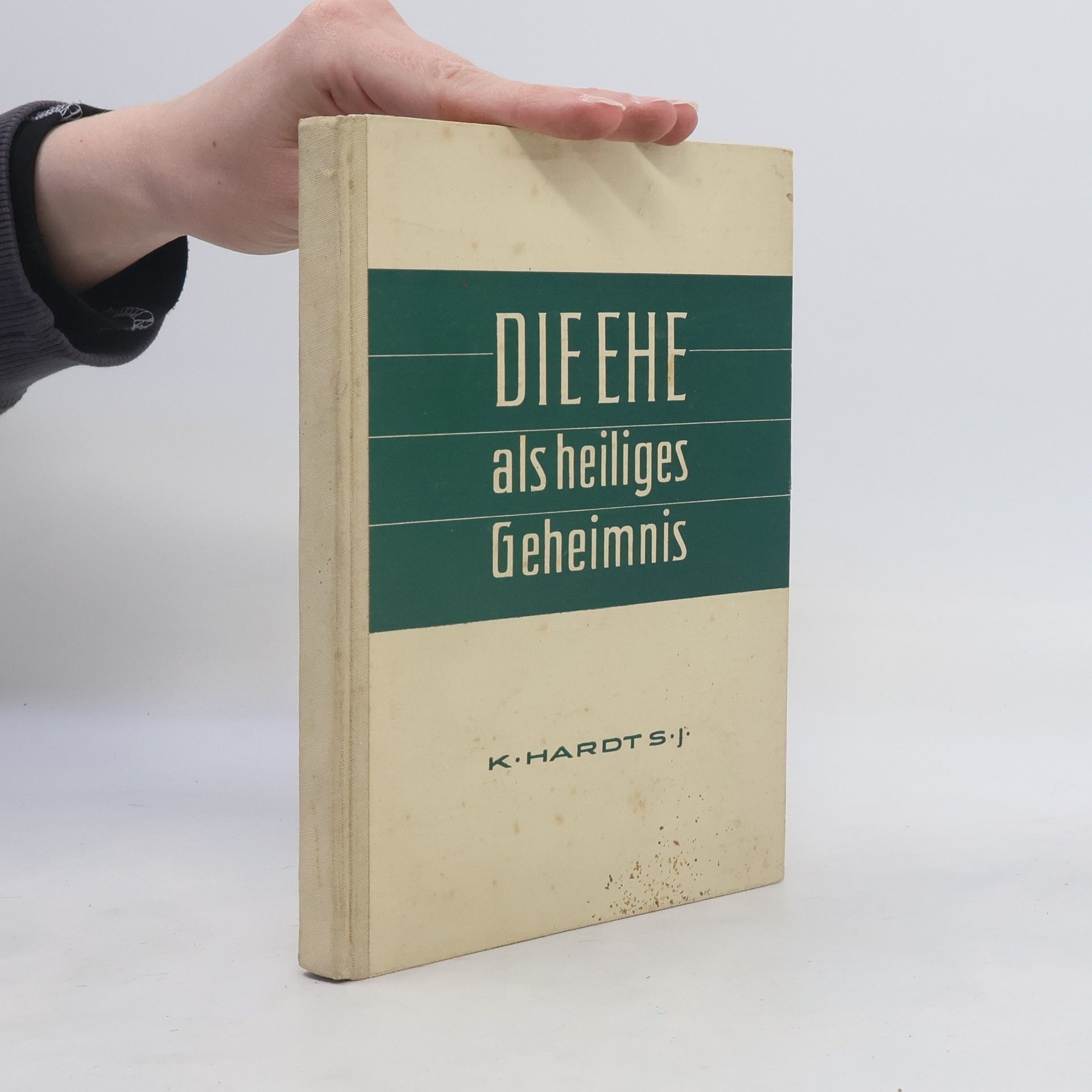 Karl Hardt Die Ehe als heiliges Geheimnis