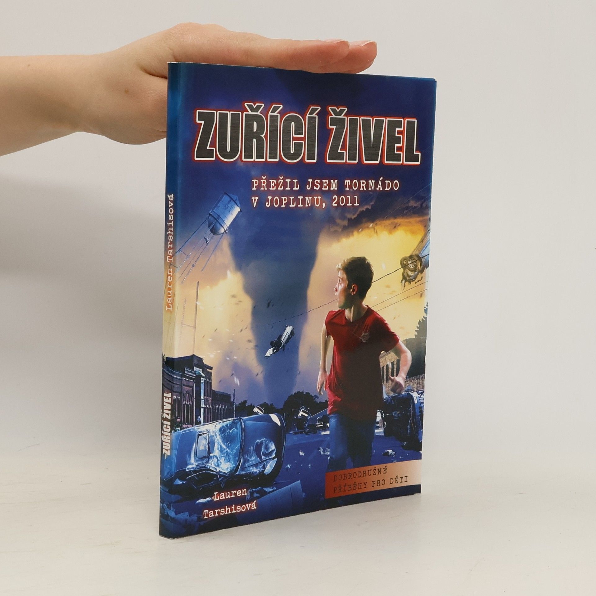 Lauren Tarshis Zuřící živel: přežil jsem tornádo v Joplinu, 2011