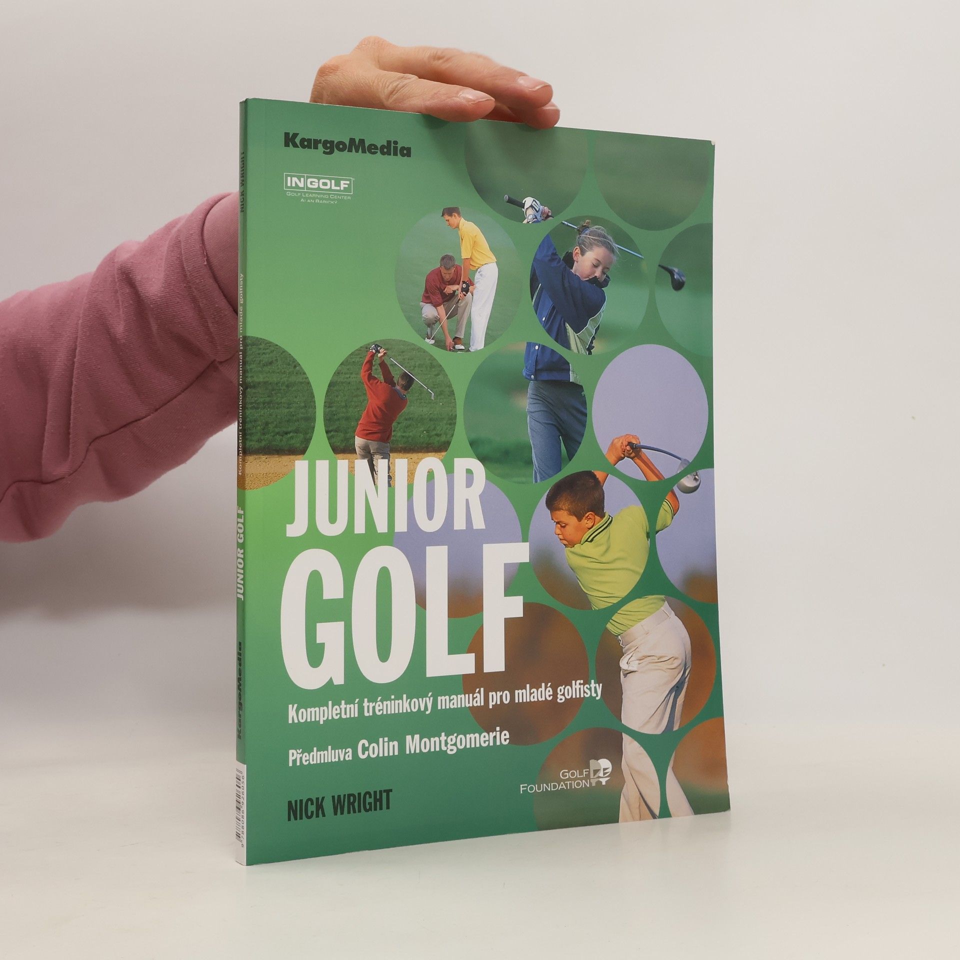 Nick Wright Junior golf : [kompletní tréninkový manuál pro mladé golfisty]