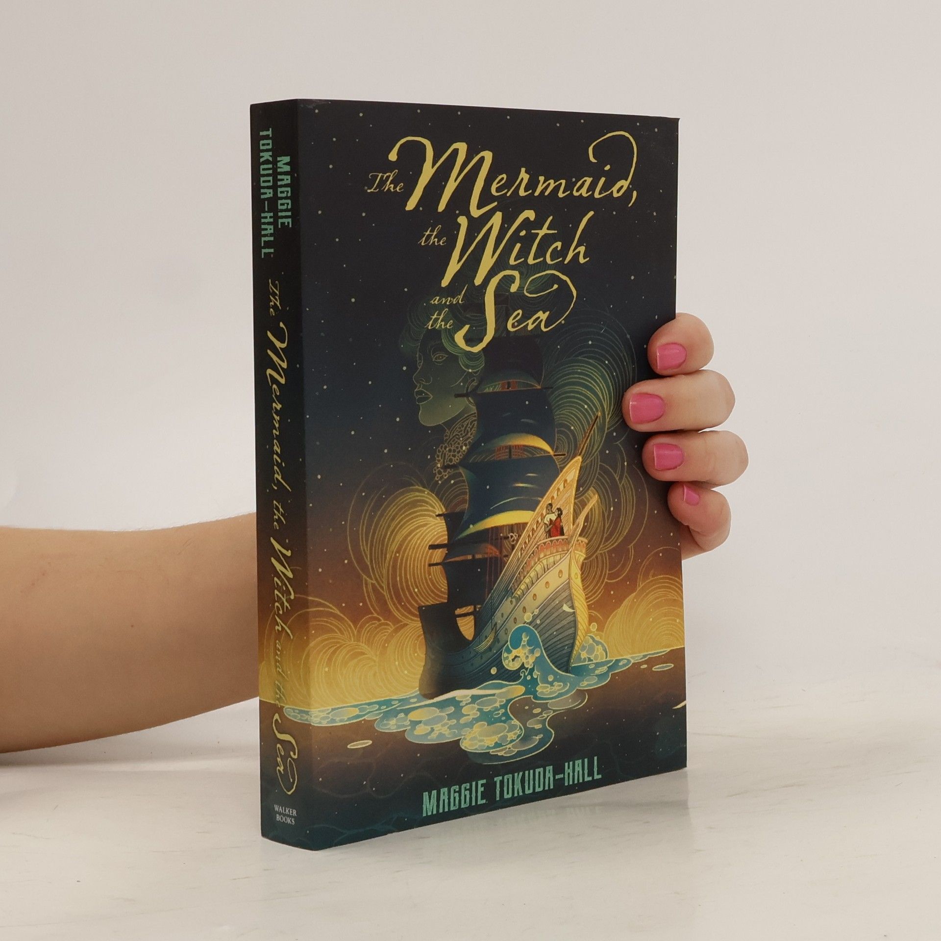 Maggie Tokuda-Hall The Mermaid, the Witch, and the Sea