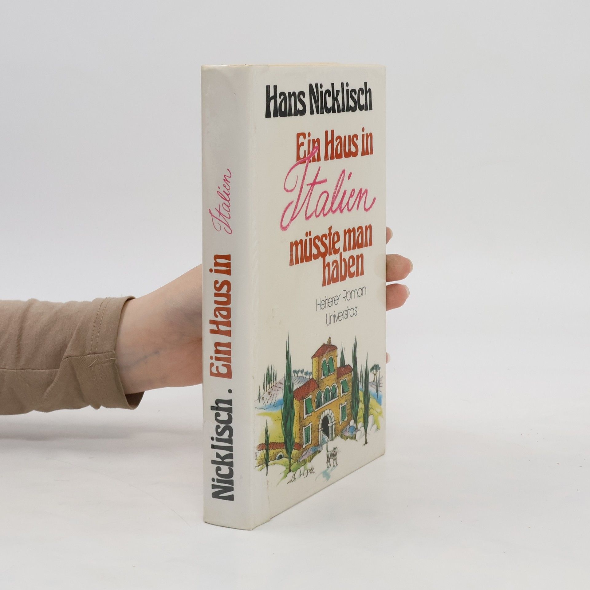 Hans Nicklisch Ein Haus in Italien. müsste man haben