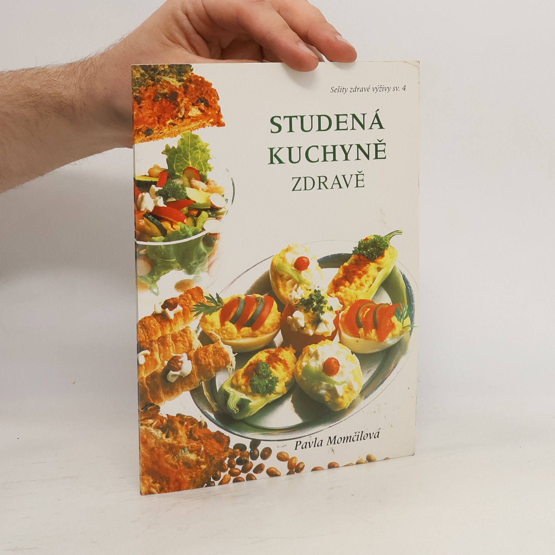 Pavla Momčilová Studená kuchyně zdravě. Studený bufet, předkrmy, lunch, snack