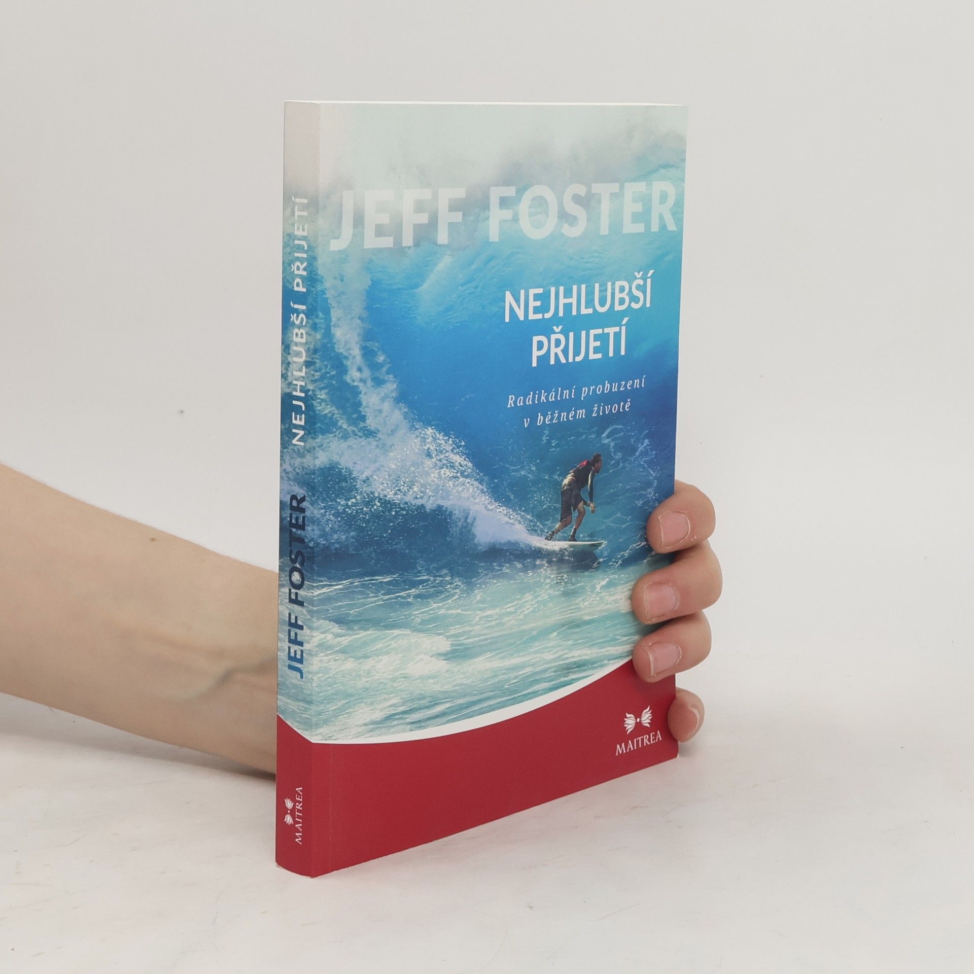 Jeff Foster Nejhlubší přijetí