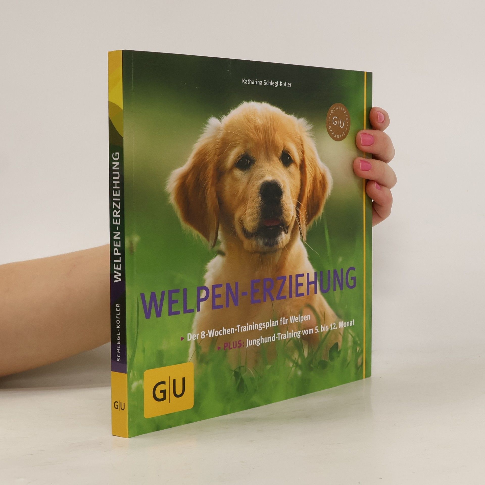 Katharina Schleg Kofler Welpen-Erziehung: Der 8-Wochen-Trainingsplan für Welpen. Plus Junghund-Training vom 5. bis 12. Monat