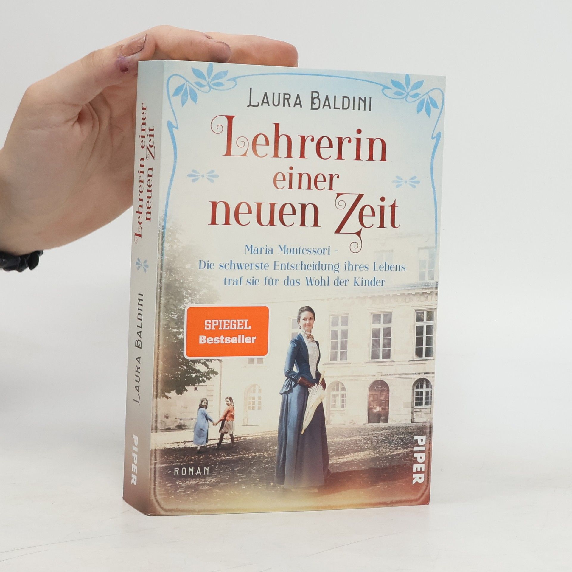 Laura Baldini Lehrerin einer neuen Zeit : Maria Montessori - die schwerste Entscheidung ihres Lebens traf sie für das Wohl der Kinder