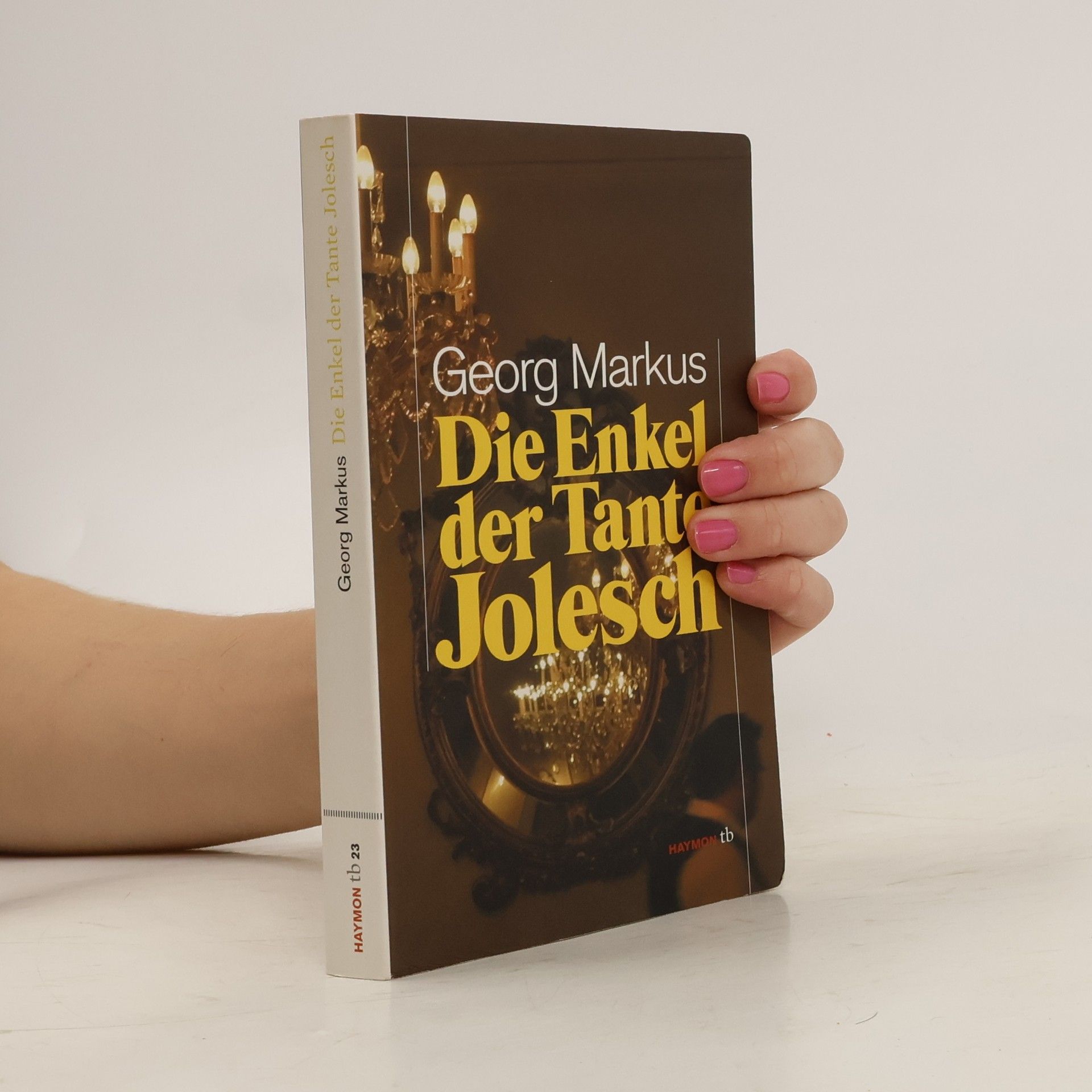 Georg Markus Die Enkel der Tante Jolesch