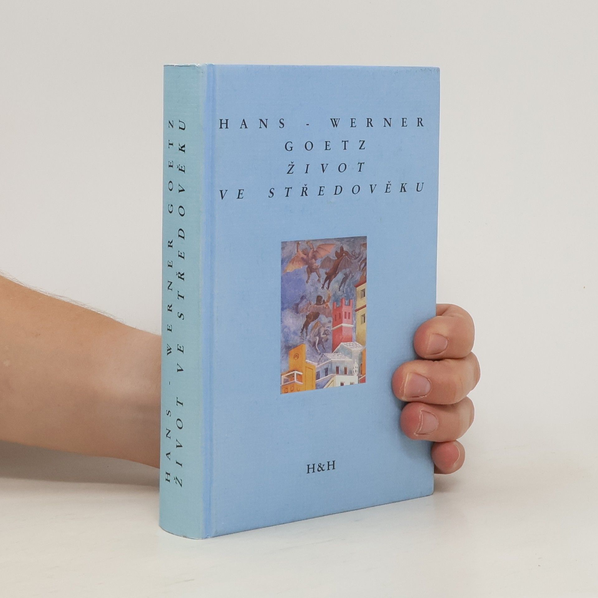 Hans-Werner Goetz Život ve středověku