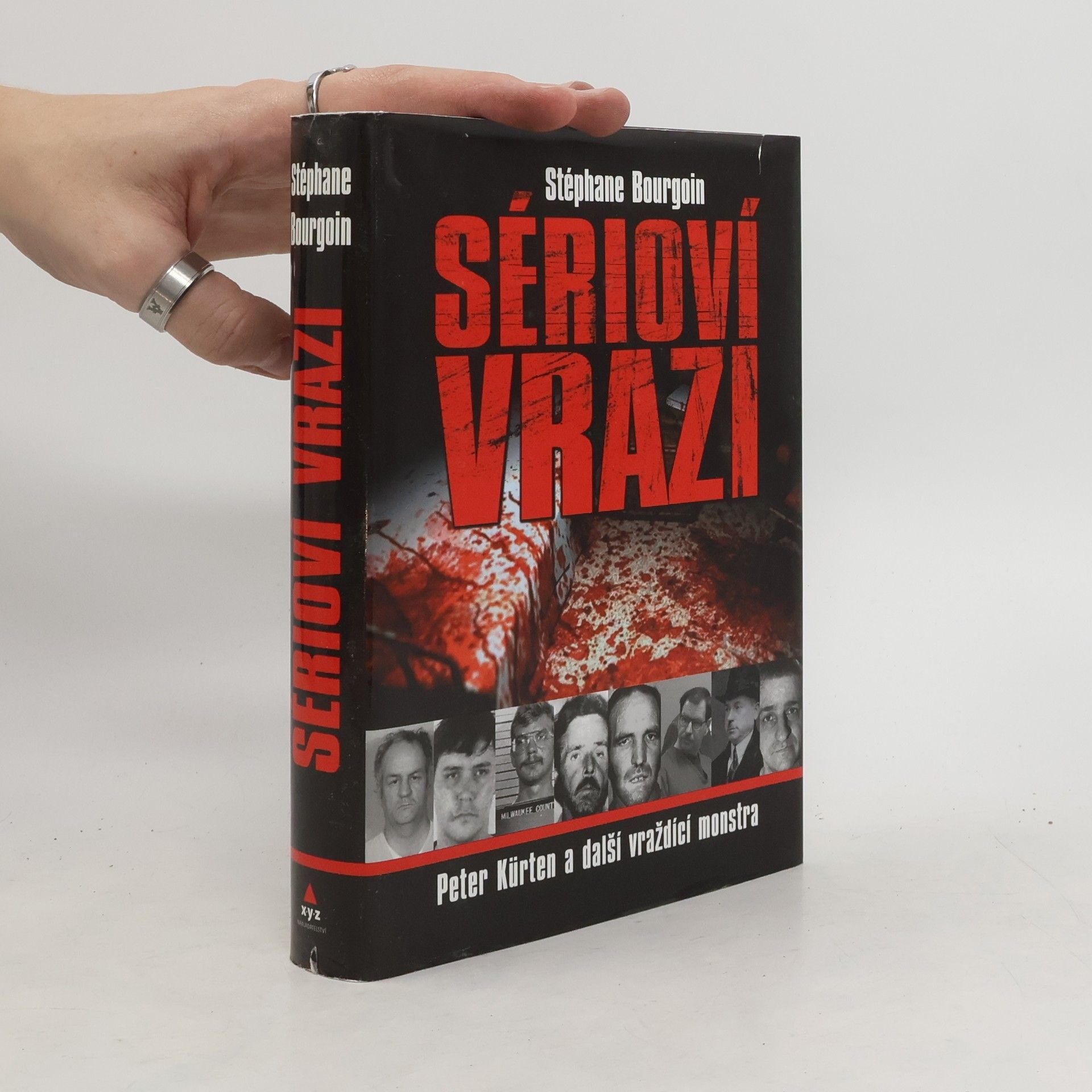 Bourgoin Stephane Sérioví vrazi : Peter Kürten a další vraždící monstra