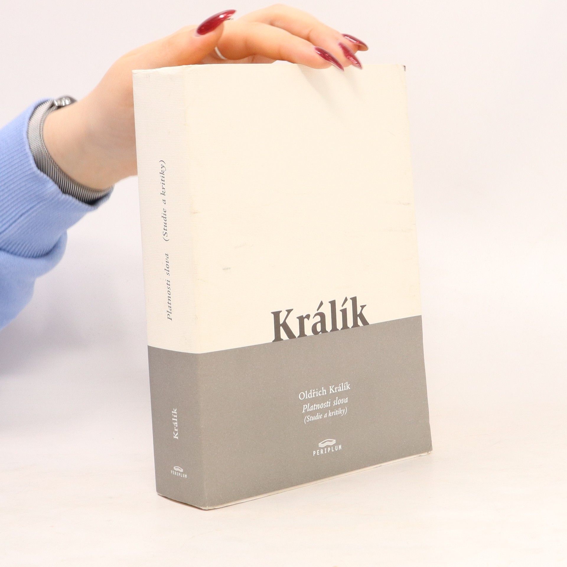 Oldřich Králík Platnosti slova: Studie a kritiky