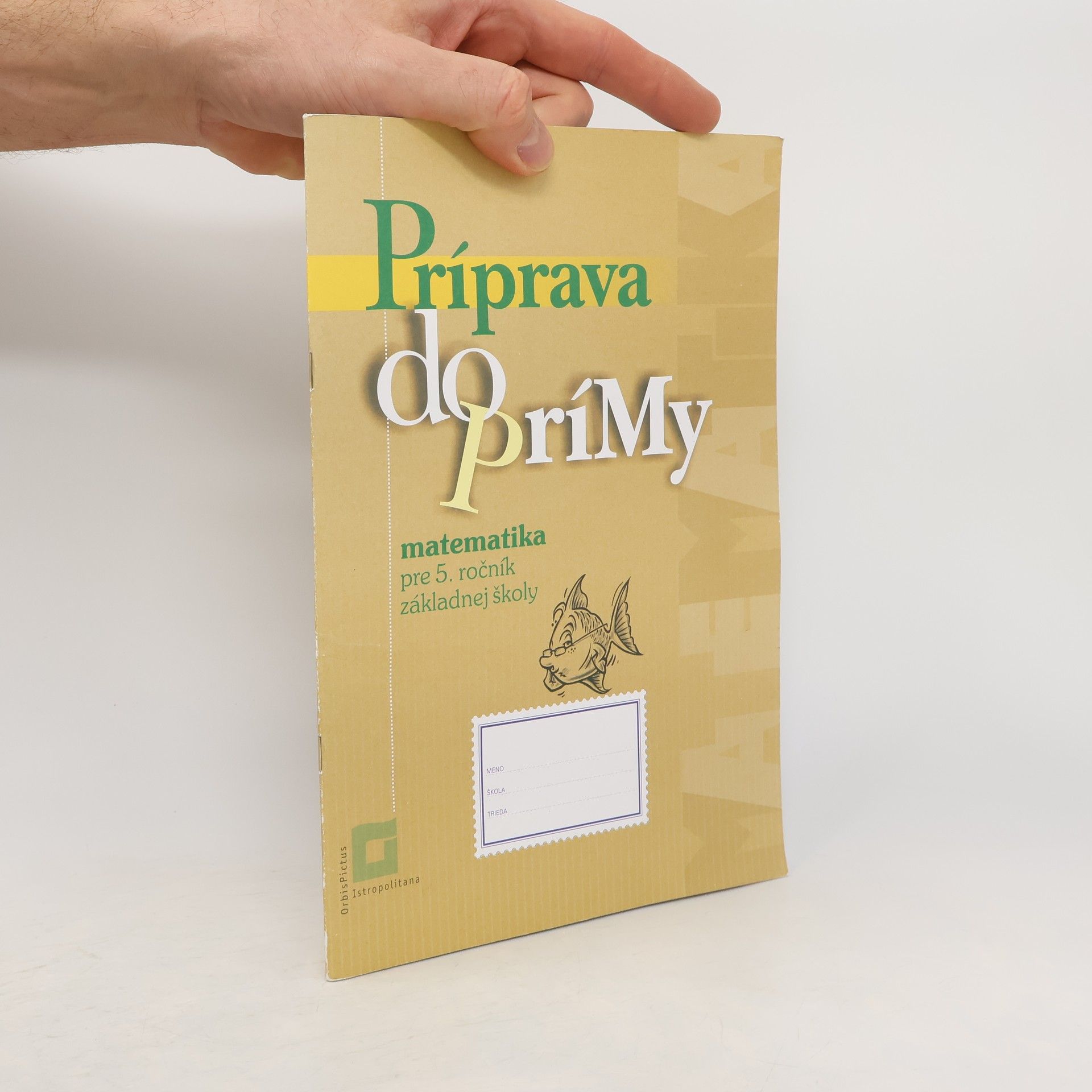 Collectif d'auteurs Príprava do prímy. Matematika pre 5. ročník základnej školy