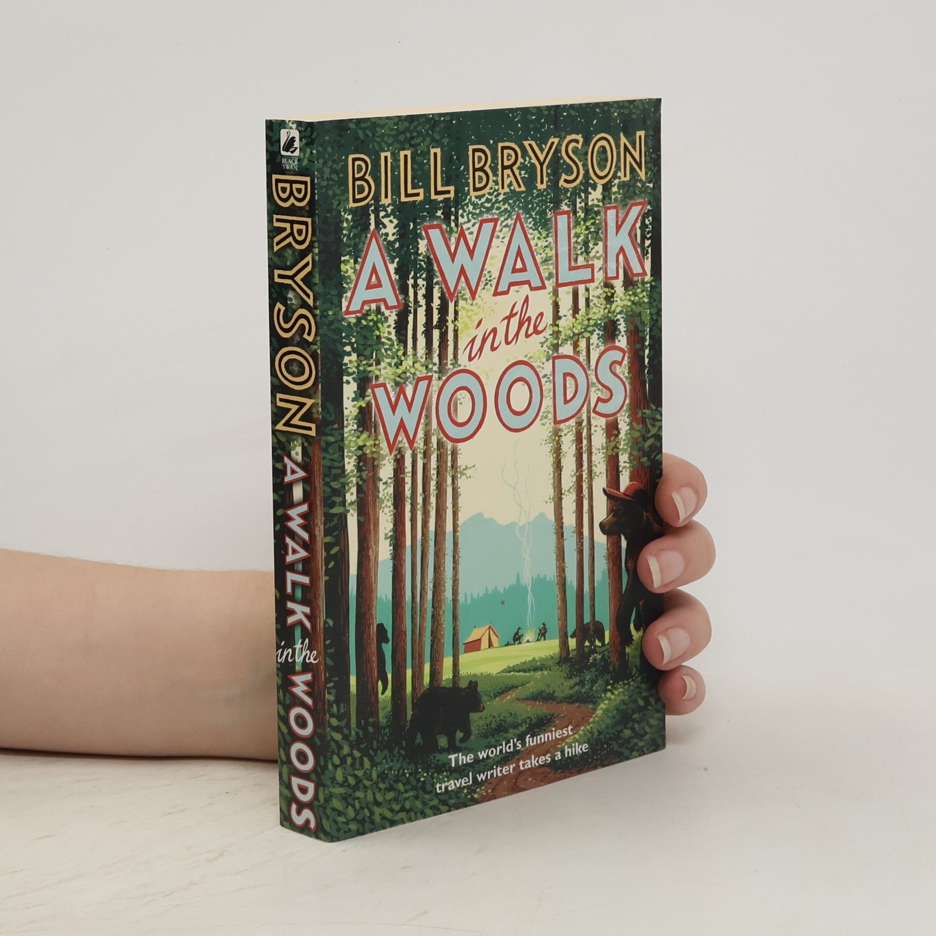 Bill Bryson A Walk In The Woods: The World´s Funniest Travel Writer Takes a Hike