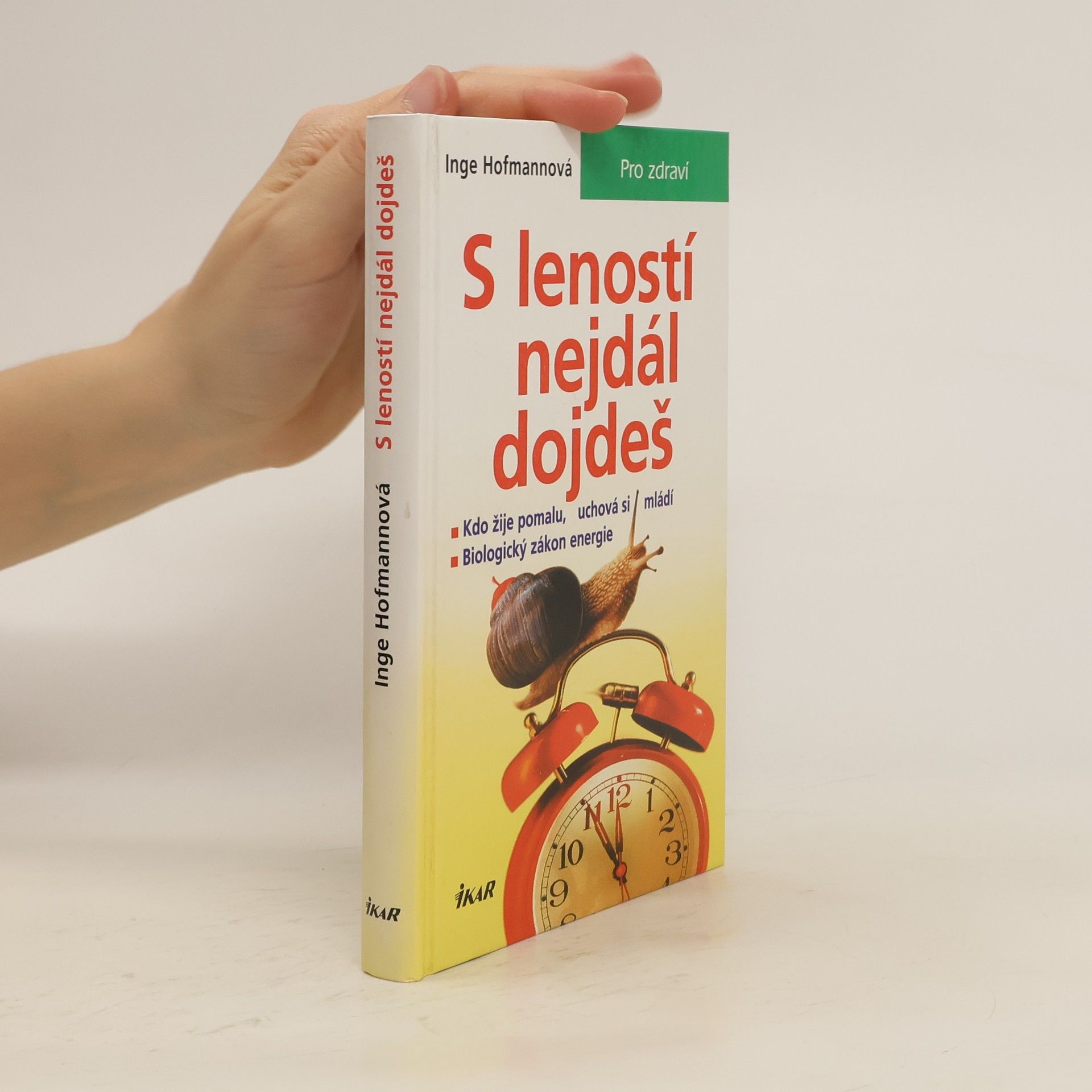 Dr. Inge Hofmann S leností nejdál dojdeš