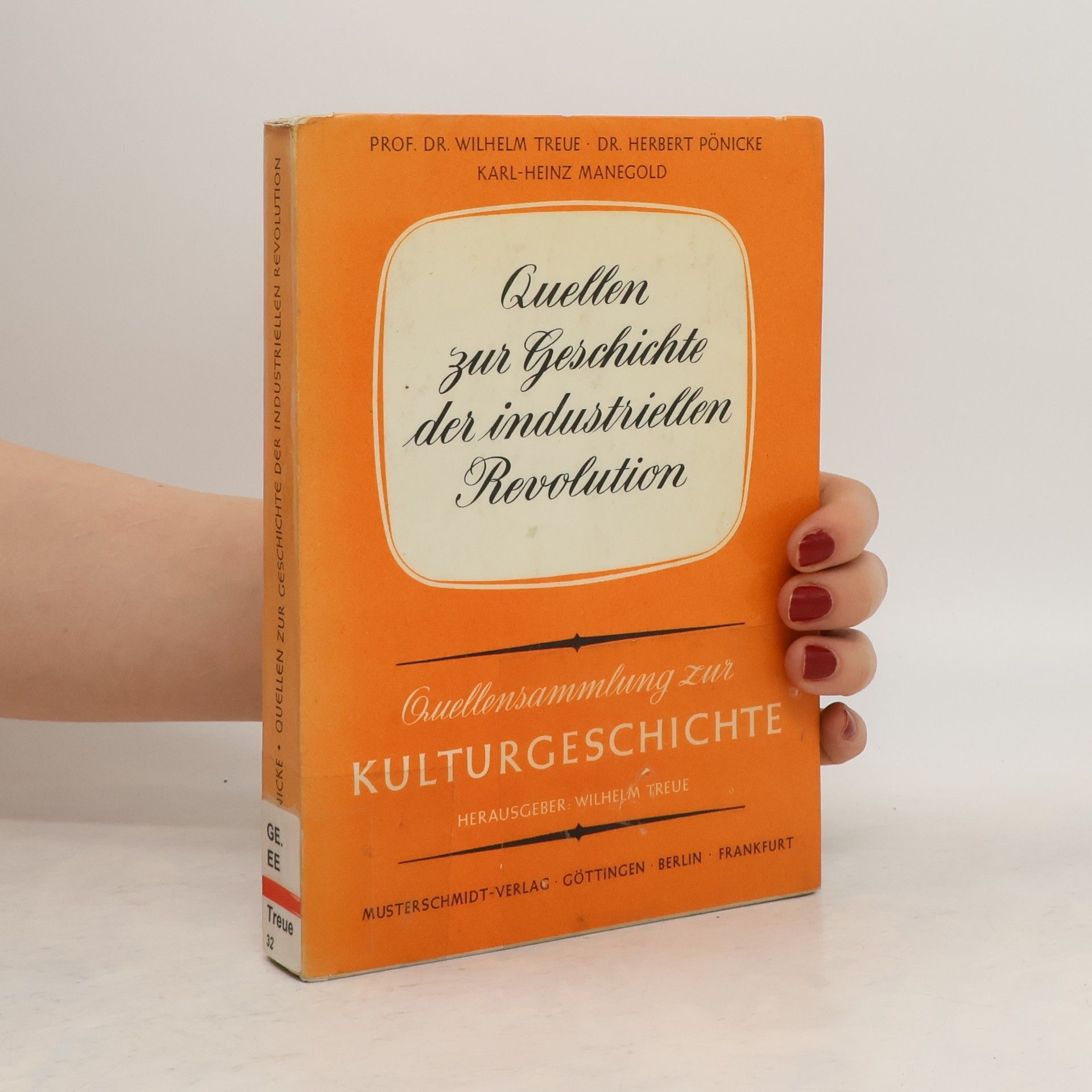 Wilhelm Treue Quellen zur Geschichte der industriellen Revolution