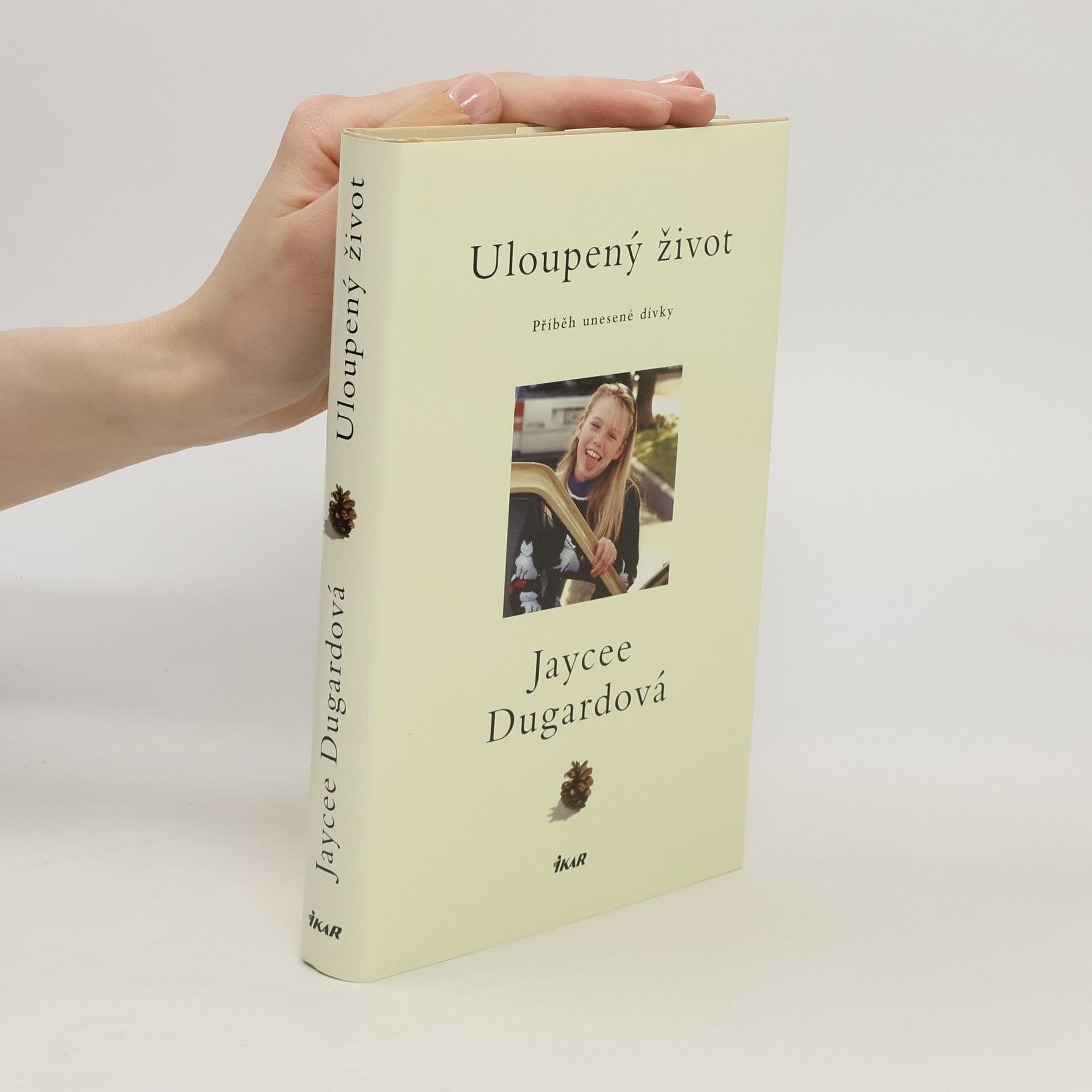 Jaycee Dugardová Uloupený život: příběh unesené dívky