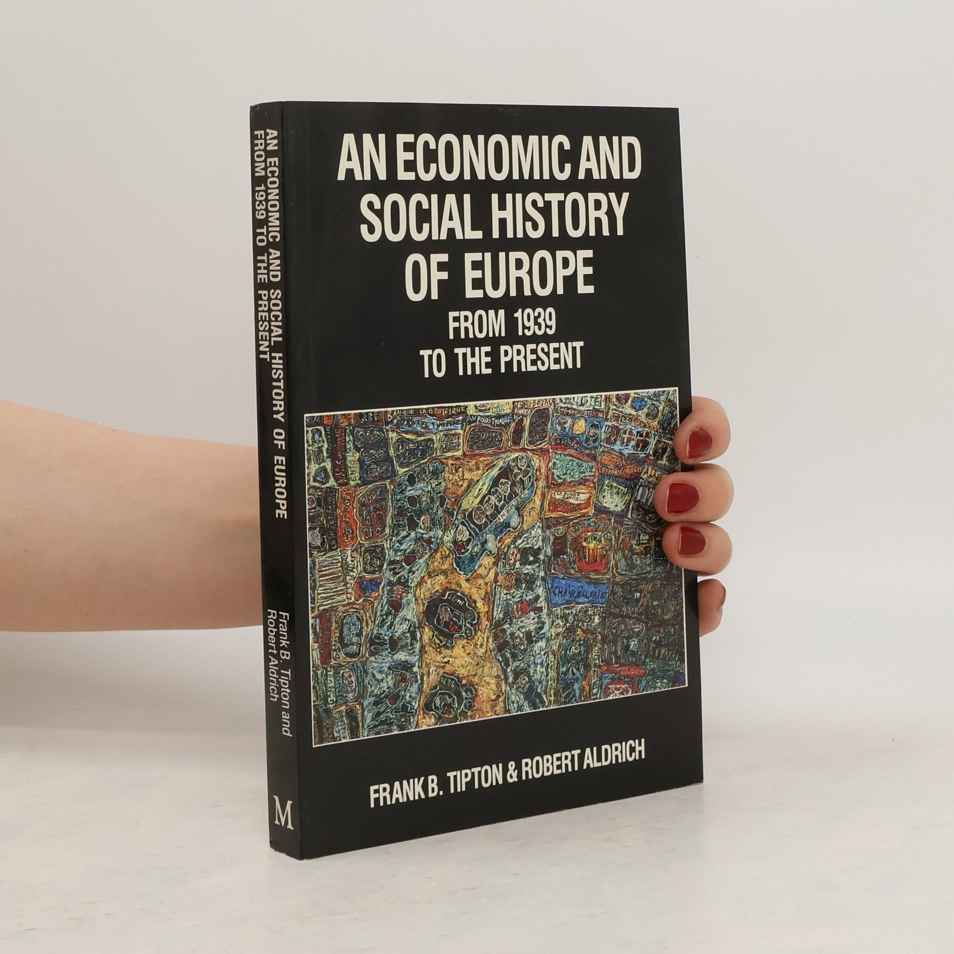 Frank B. Tipton An Economic and Social History of Europe From 1939 to the Present